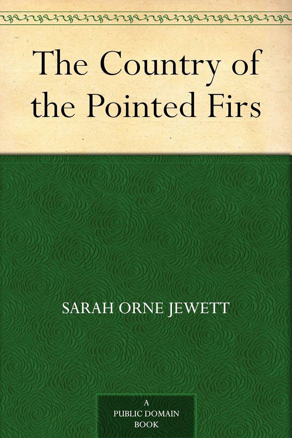 The Country of the Pointed Firs      Kindle Edition