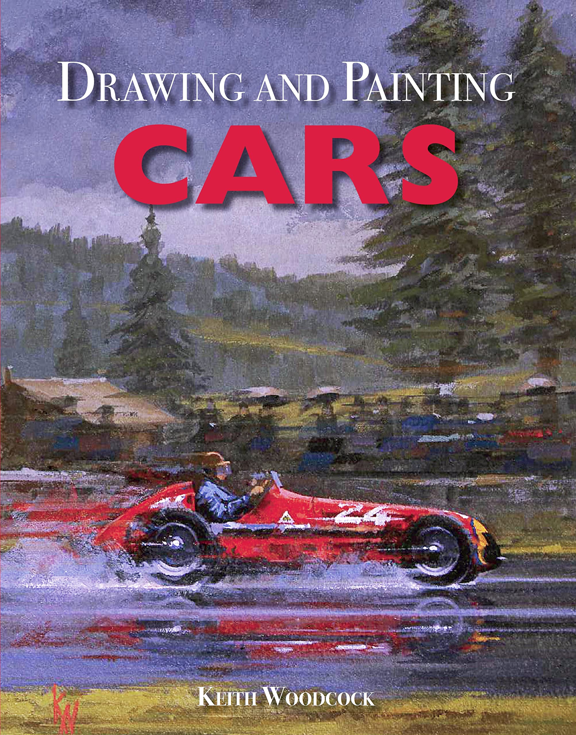 Drawing and Painting Cars by Keith Woodcock PAPERBACK 9781785002922