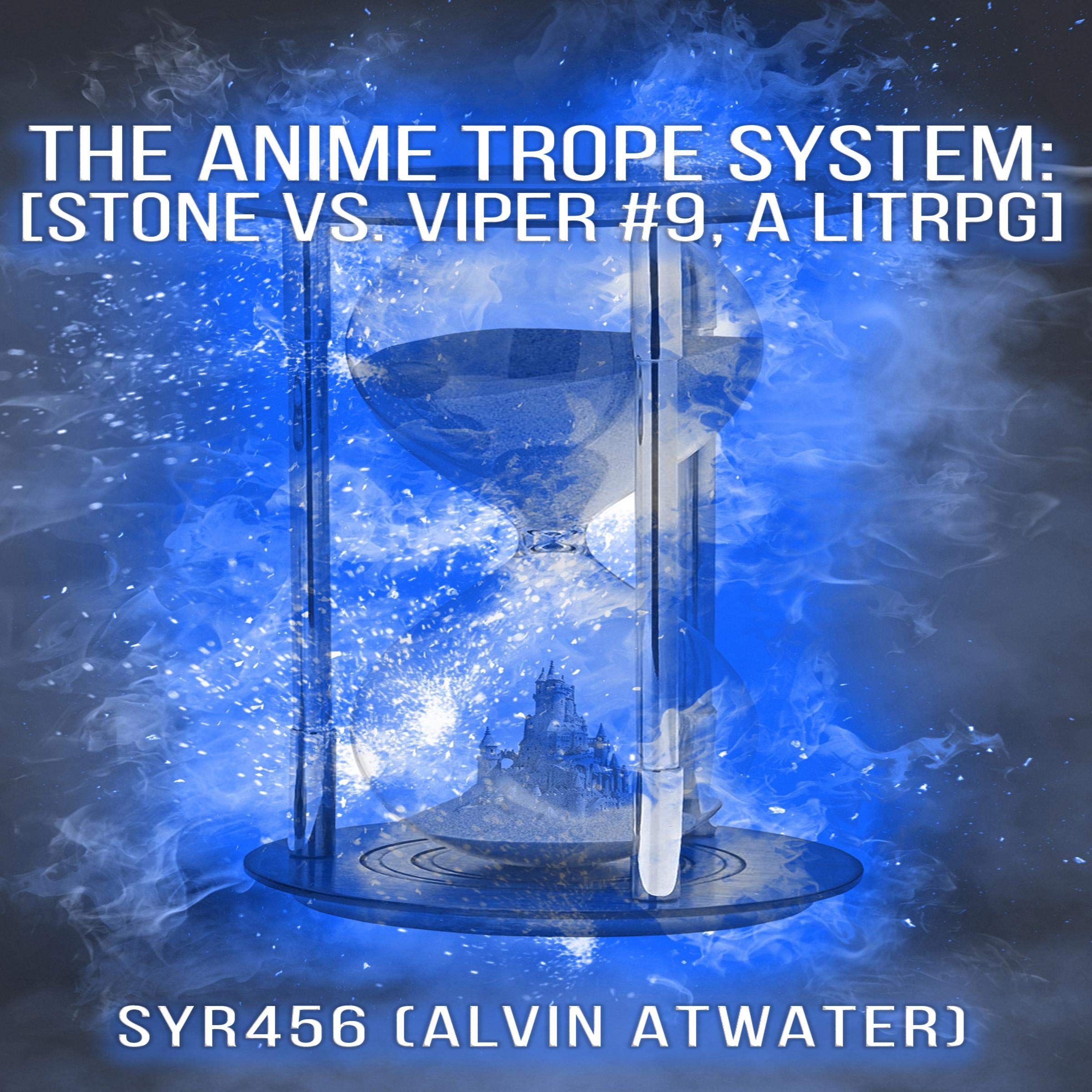 Cover art for The Anime Trope System: Stone Vs. Viper (A LitRPG): ATS, Book 9