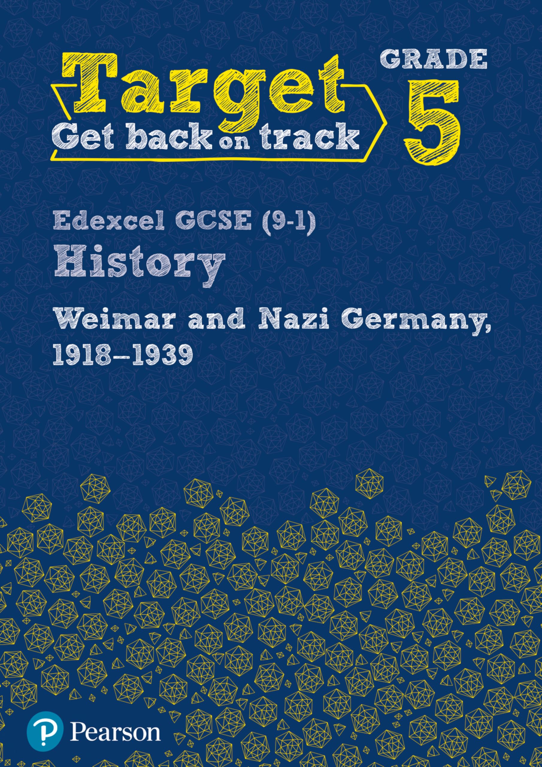 Target Grade 5 Edexcel GCSE (9-1) History Weimar and Nazi Germany, 1918-1939 Workbook (History Intervention)
