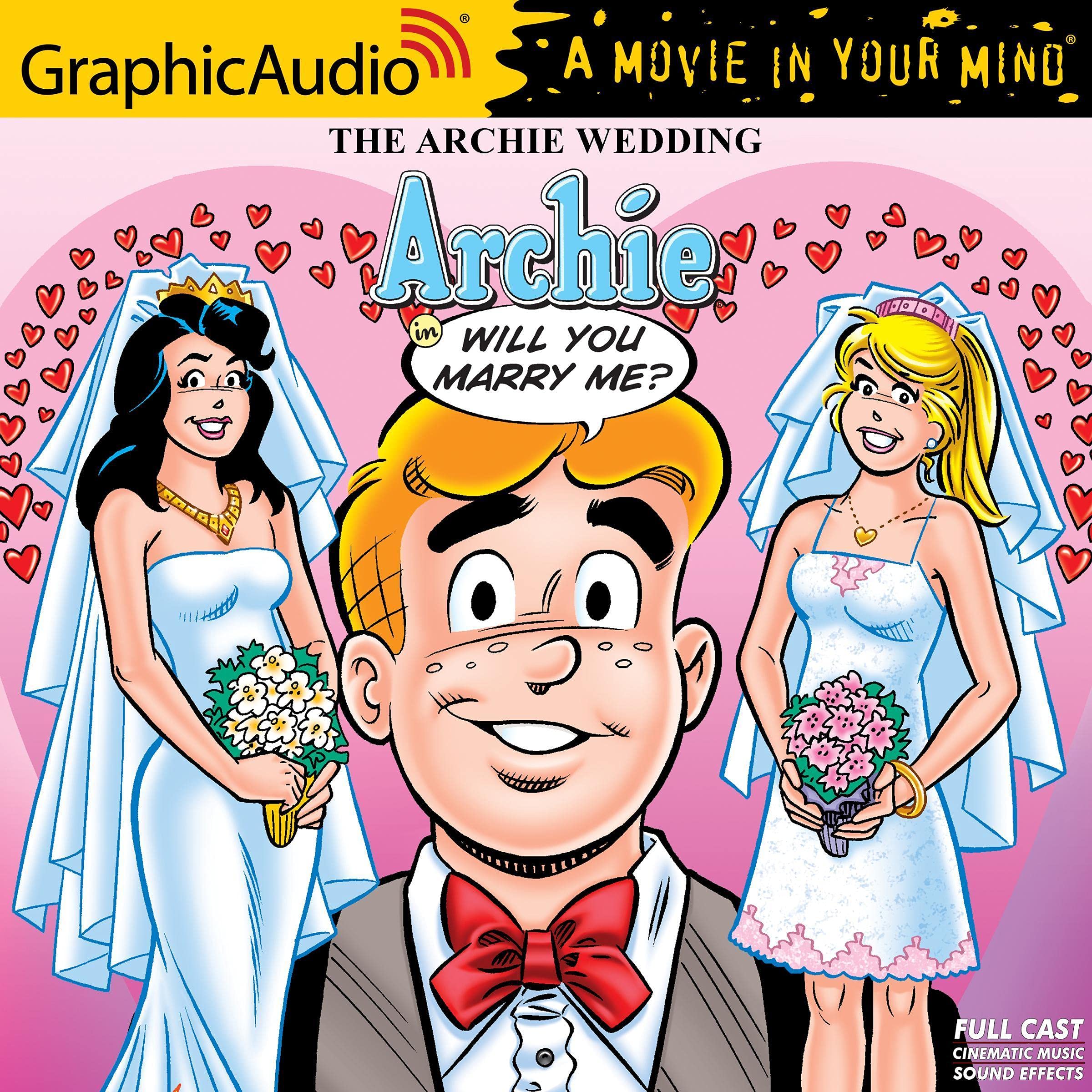 The Archie Wedding: Archie in Will You Marry Me? (Dramatized Adaptation)