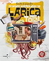 Receitas de Guerrilha do Mundo Maravilhoso de Larica Total