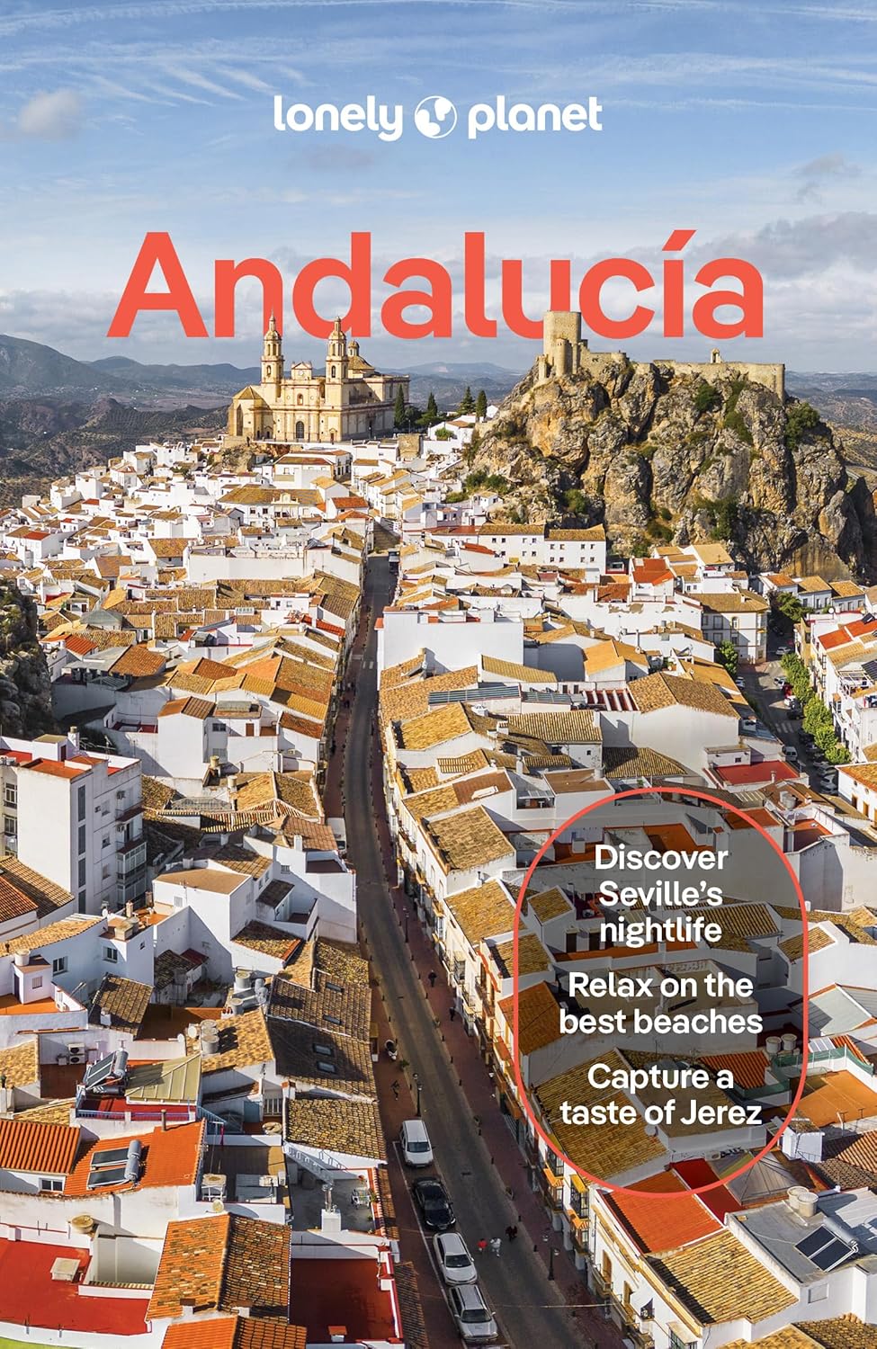 Lonely Planet Andalucia: Detailed Itineraries | Travel Like a Local | Insider Tips | Covers Sevilla & Huelva, Cádiz & Gibraltar, Málaga, Córdoba & Jaén, and more (Travel Guide)