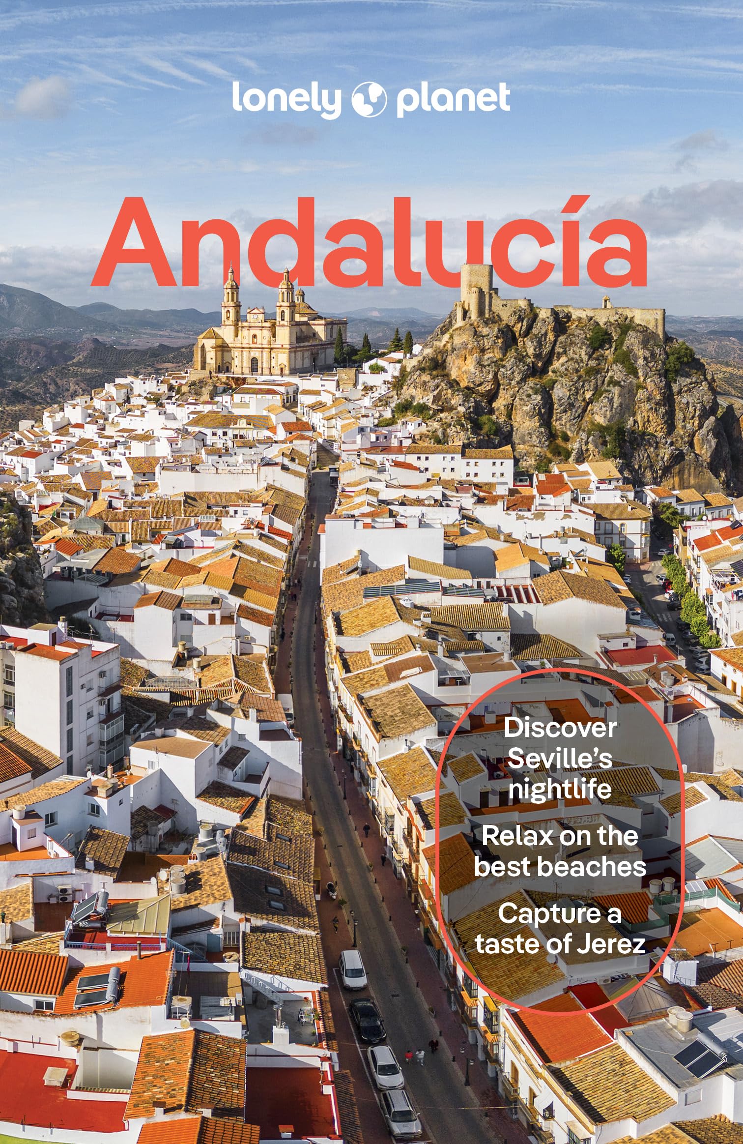 Lonely Planet Andalucia: Plan the Trip of a Lifetime | Detailed Itineraries & Maps | Insider Tips | Covers Sevilla & Huelva, Cadiz & Gibraltar, Malaga and more (Travel Guide)