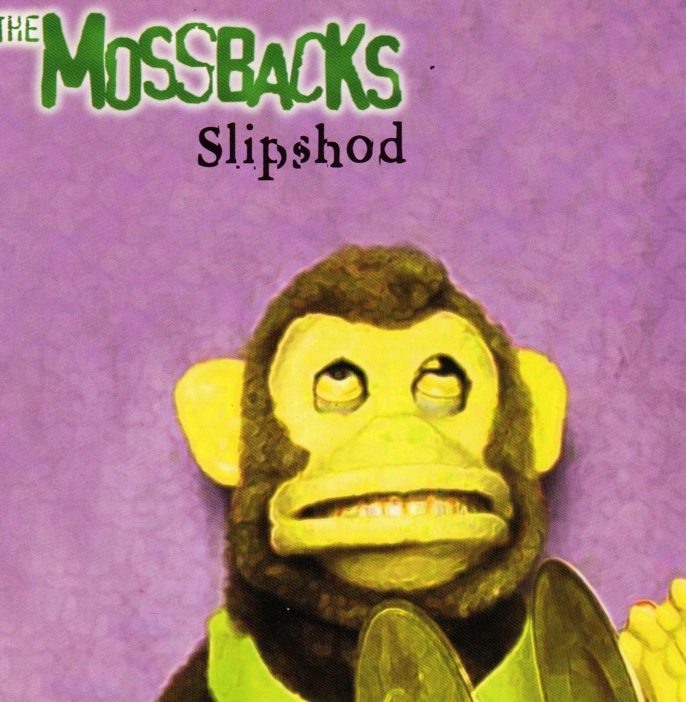 The Mossbacks Slipshod Music
