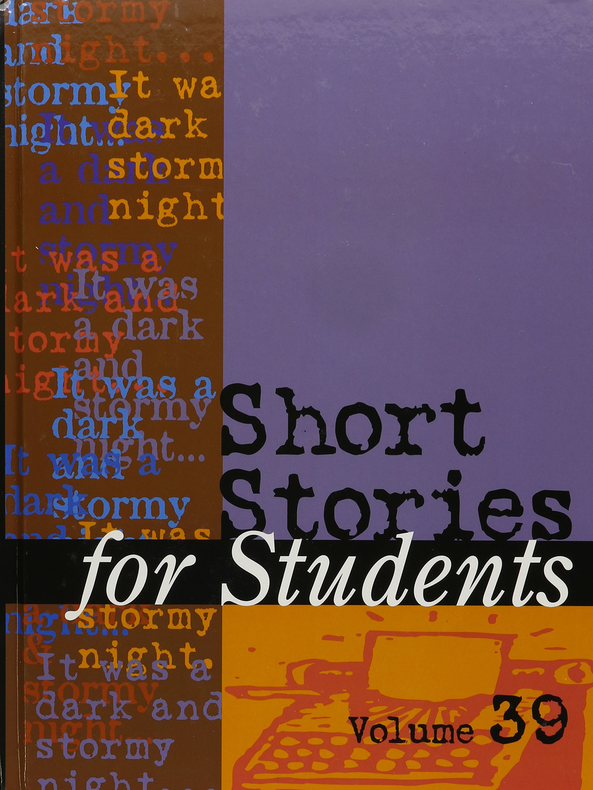 Short Stories for Students: Presenting Analysis, Context & Criticism on Commonly Studied Short Stories: 39
