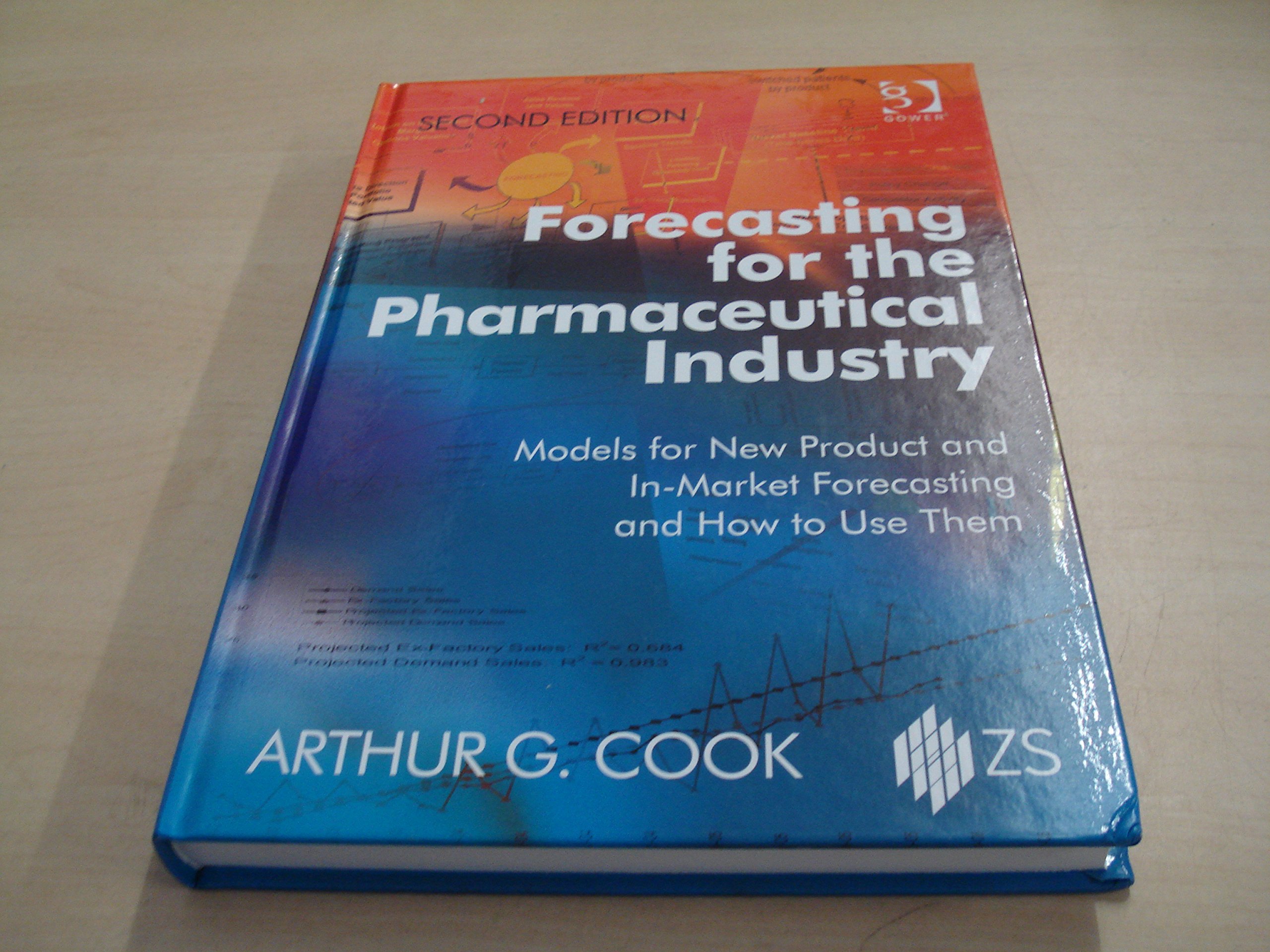 Forecasting for the Pharmaceutical Industry: Models for New Product and In-Market Forecasting and How to Use Them 2nd Edition