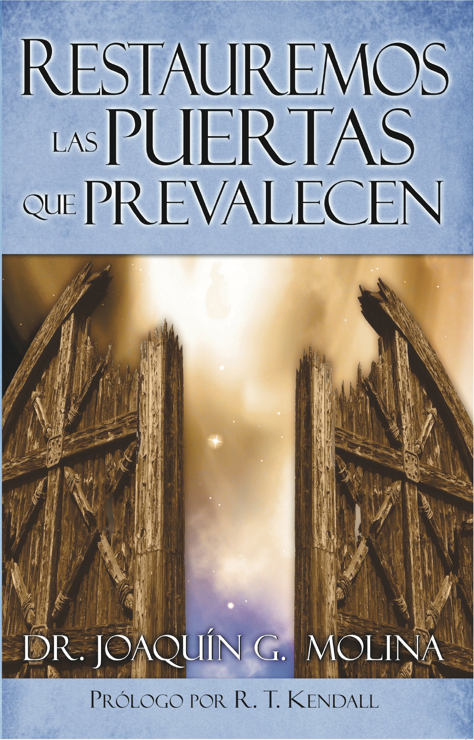 Restauremos las Puertas que Prevalecen (Spanish Edition)