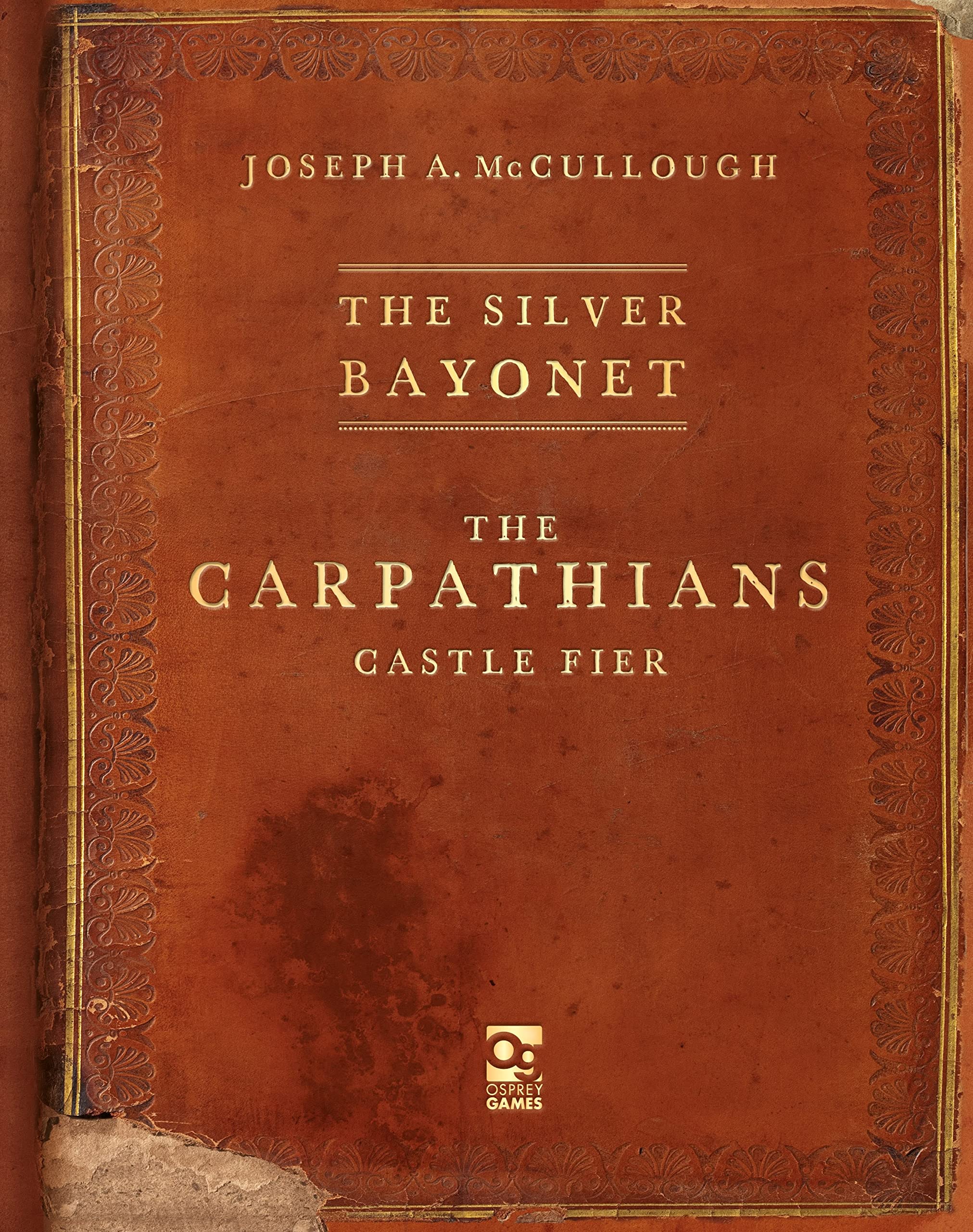 The Silver Bayonet: The Carpathians: Castle Fier by Joseph A.  McCullough