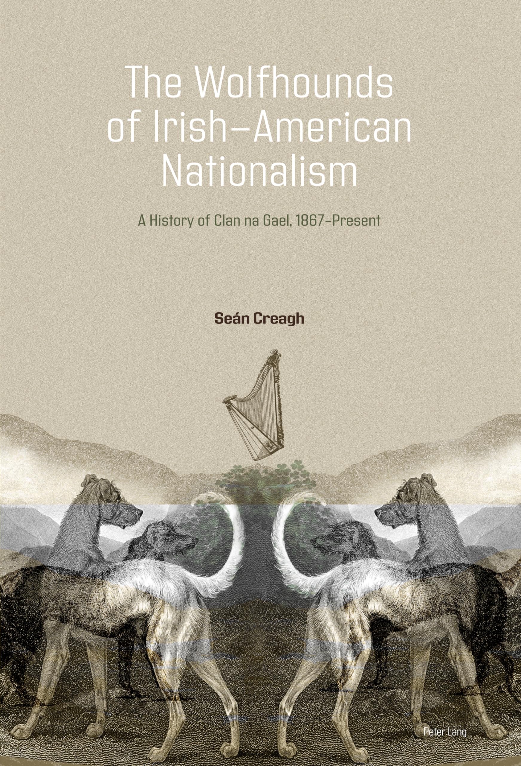 The Wolfhounds of Irish-American Nationalism: A History of Clan na Gael, 1867-present.