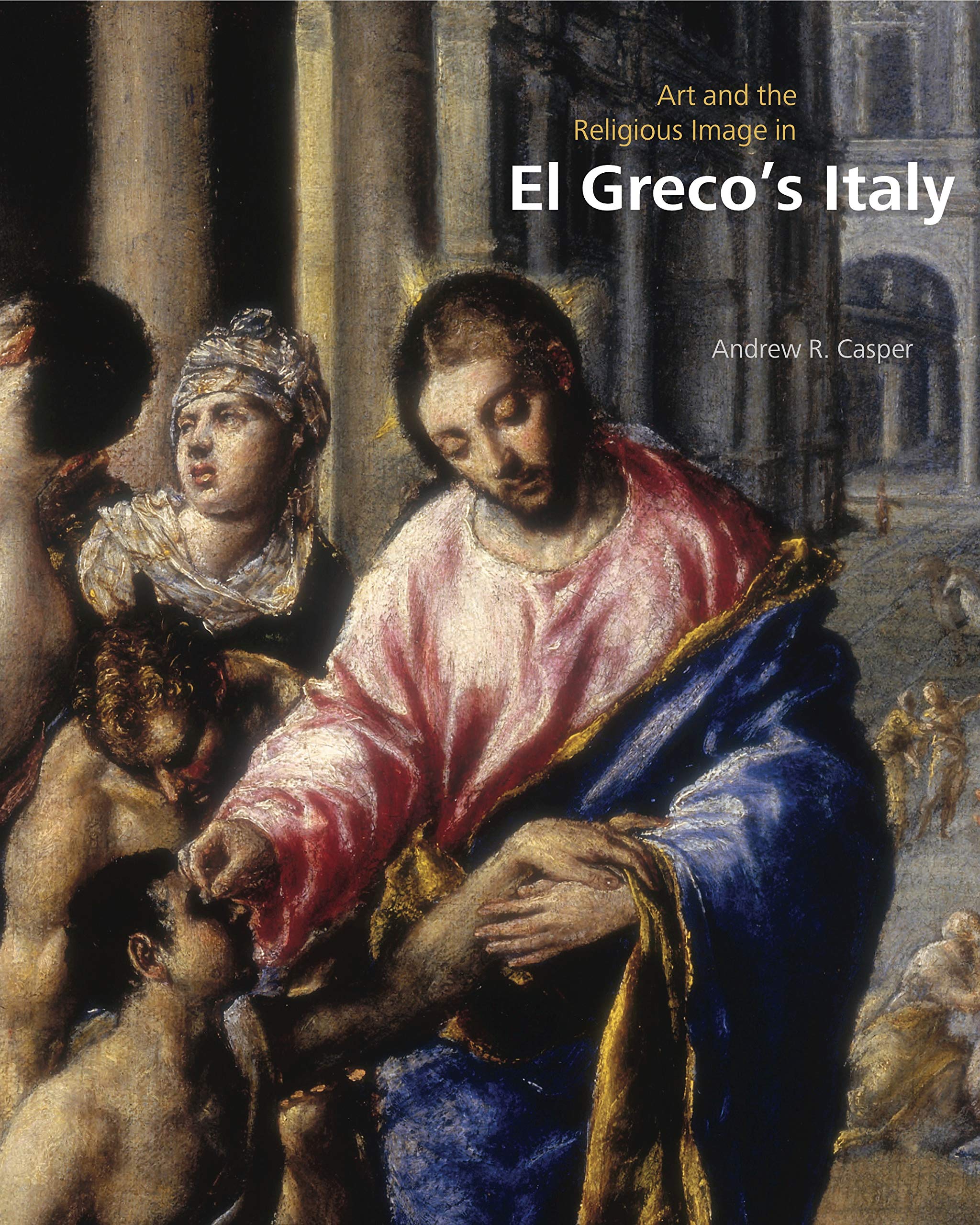 Art and the Religious Image in El Greco's Italy : livre d'histoire de l'art de la Renaissance