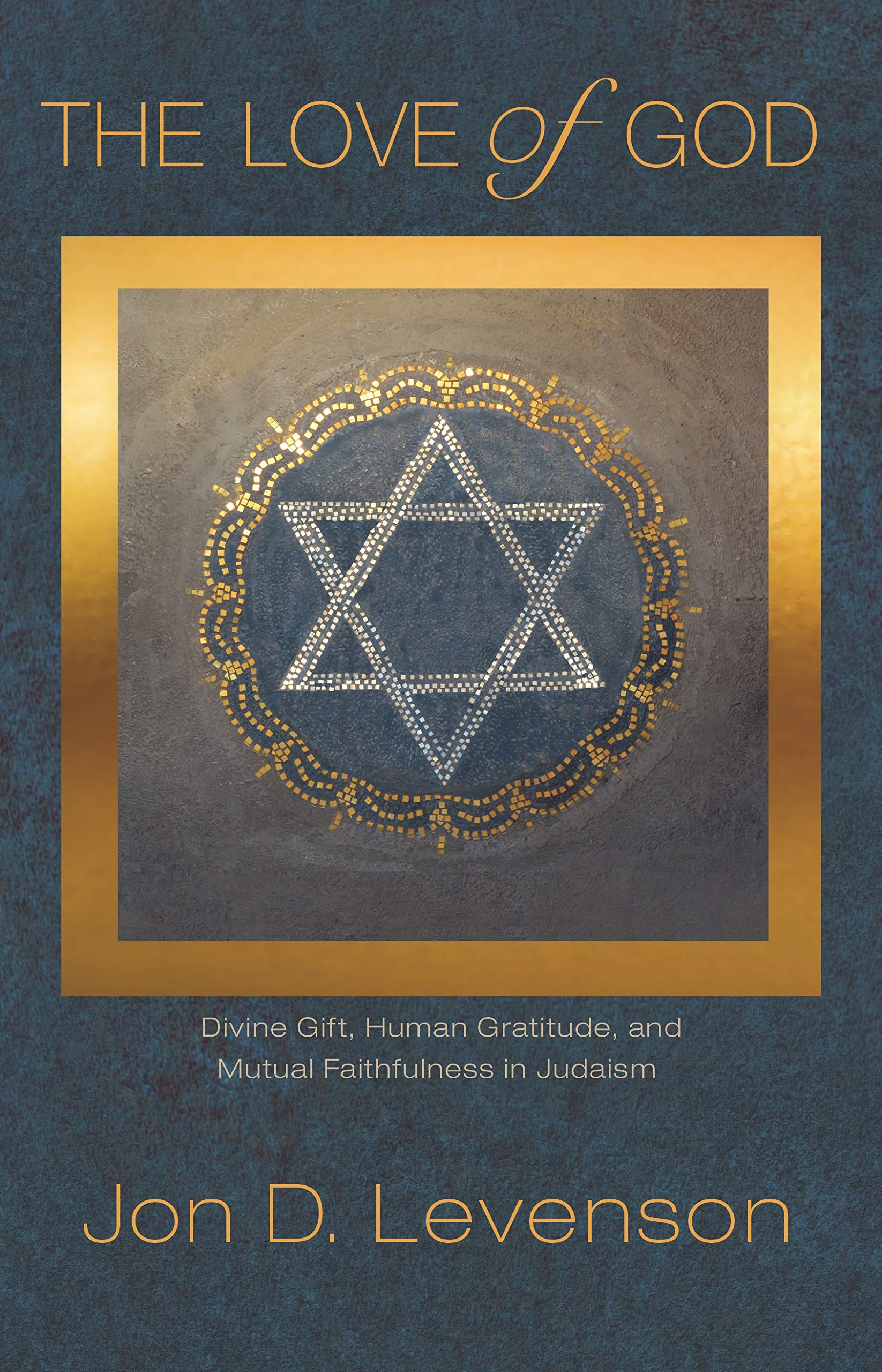 The Love of God: Divine Gift, Human Gratitude, and Mutual Faithfulness in Judaism (Library of Jewish Ideas)