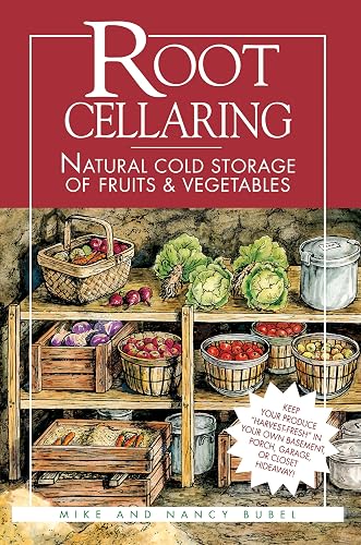 Root Cellaring: Natural Cold Storage of Fruits &amp; Vegetables