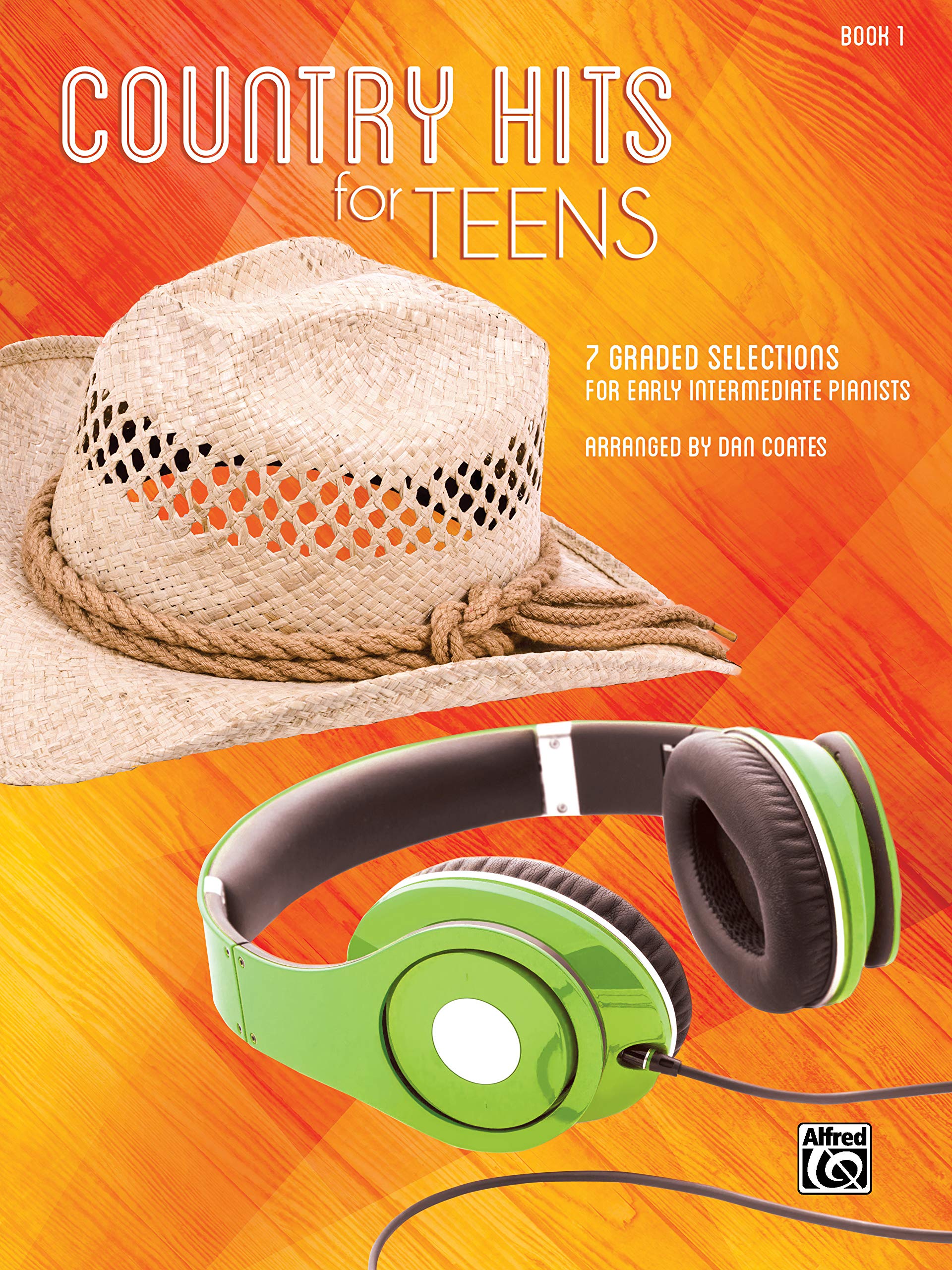 Country Hits for Teens, Bk 1: 7 Graded Selections for Early Intermediate Pianists