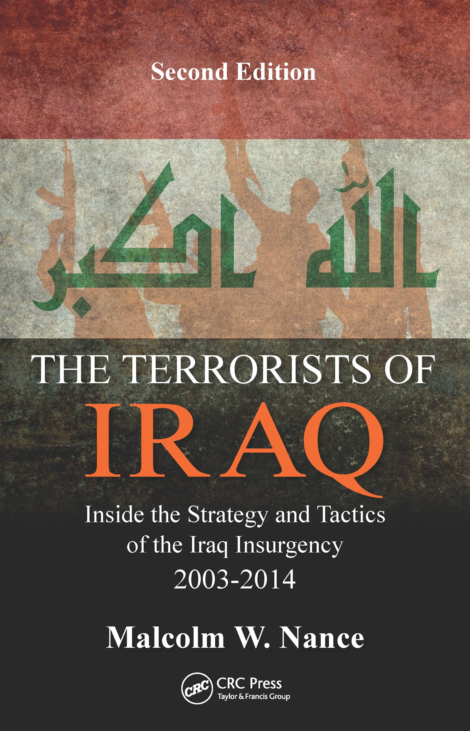 The Terrorists of Iraq: Inside the Strategy and Tactics of the Iraq Insurgency
