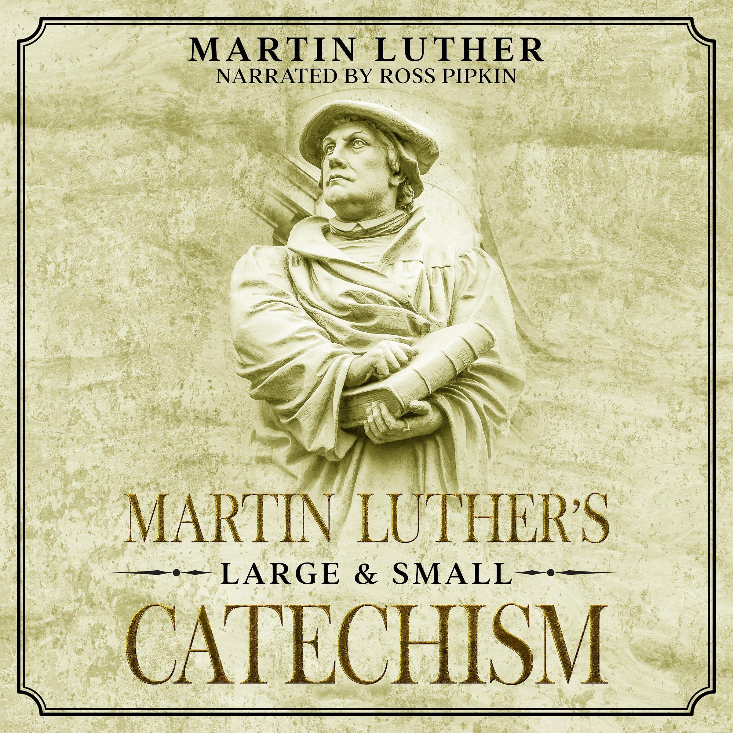 Martin Luther's Large and Small Catechism