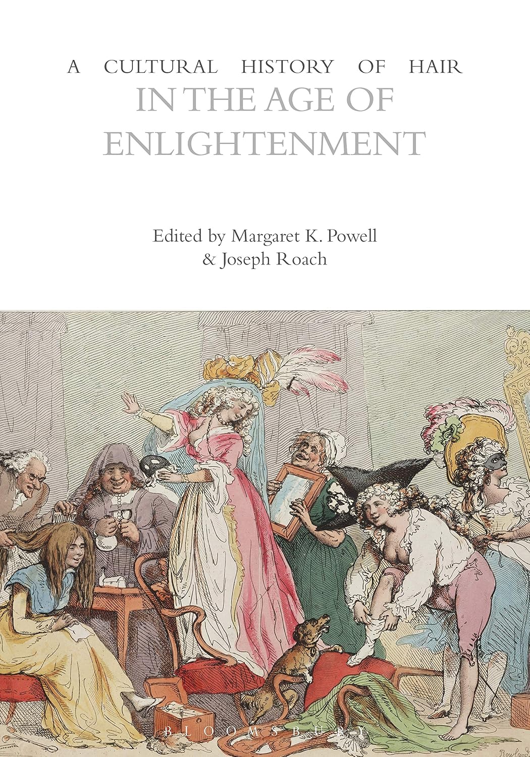 A Cultural History of Hair in the Age of Enlightenment (The Cultural Histories Series)
