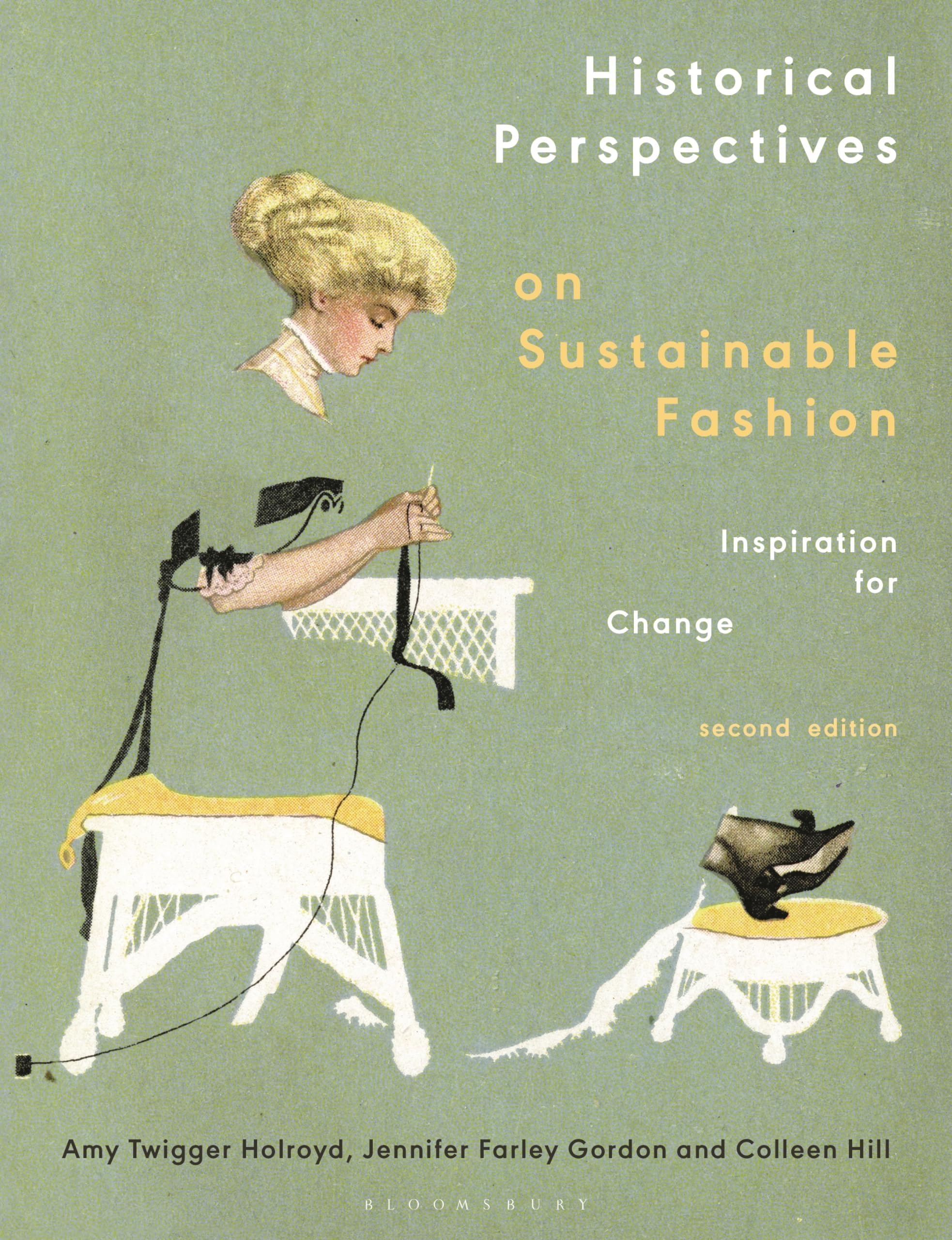 Historical Perspectives on Sustainable Fashion by Colleen Hill PAPERBACK