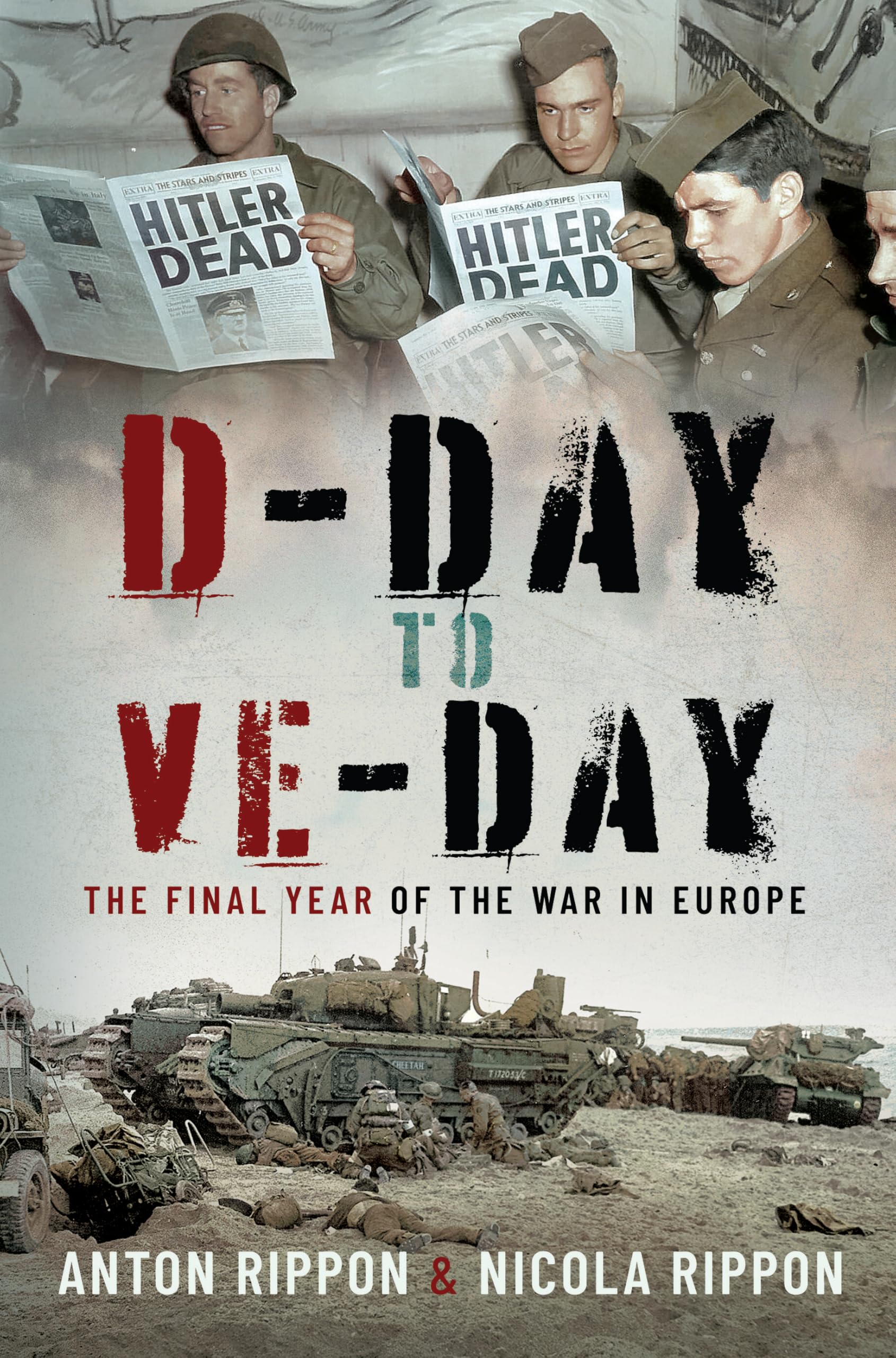 D-Day to VE Day: The Final Year of the War in Europe