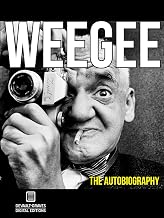 Weegee: The Autobiography (Annotated)
