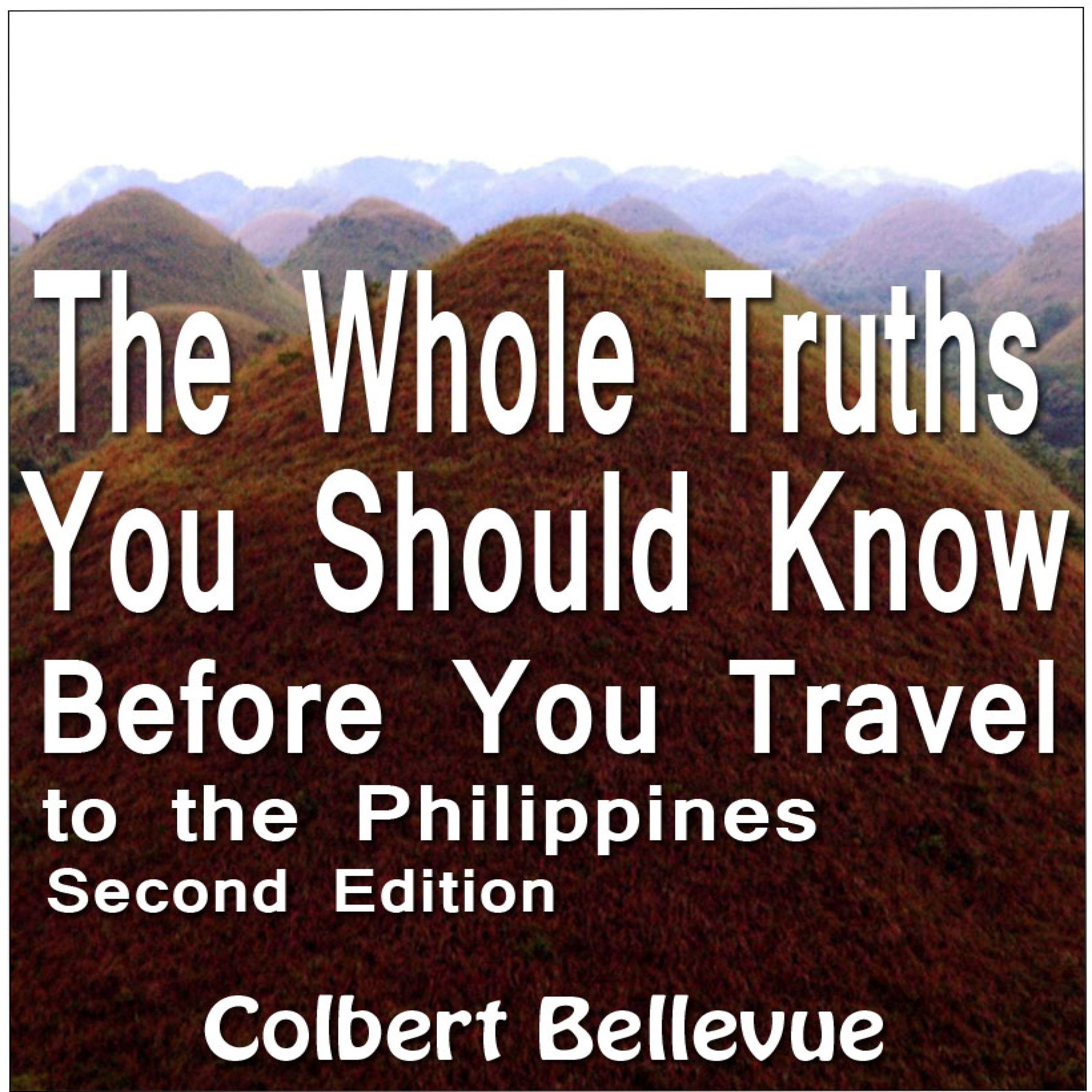 Cover art for The Whole Truths You Should Know Before You Travel to the Philippines: Second Edition