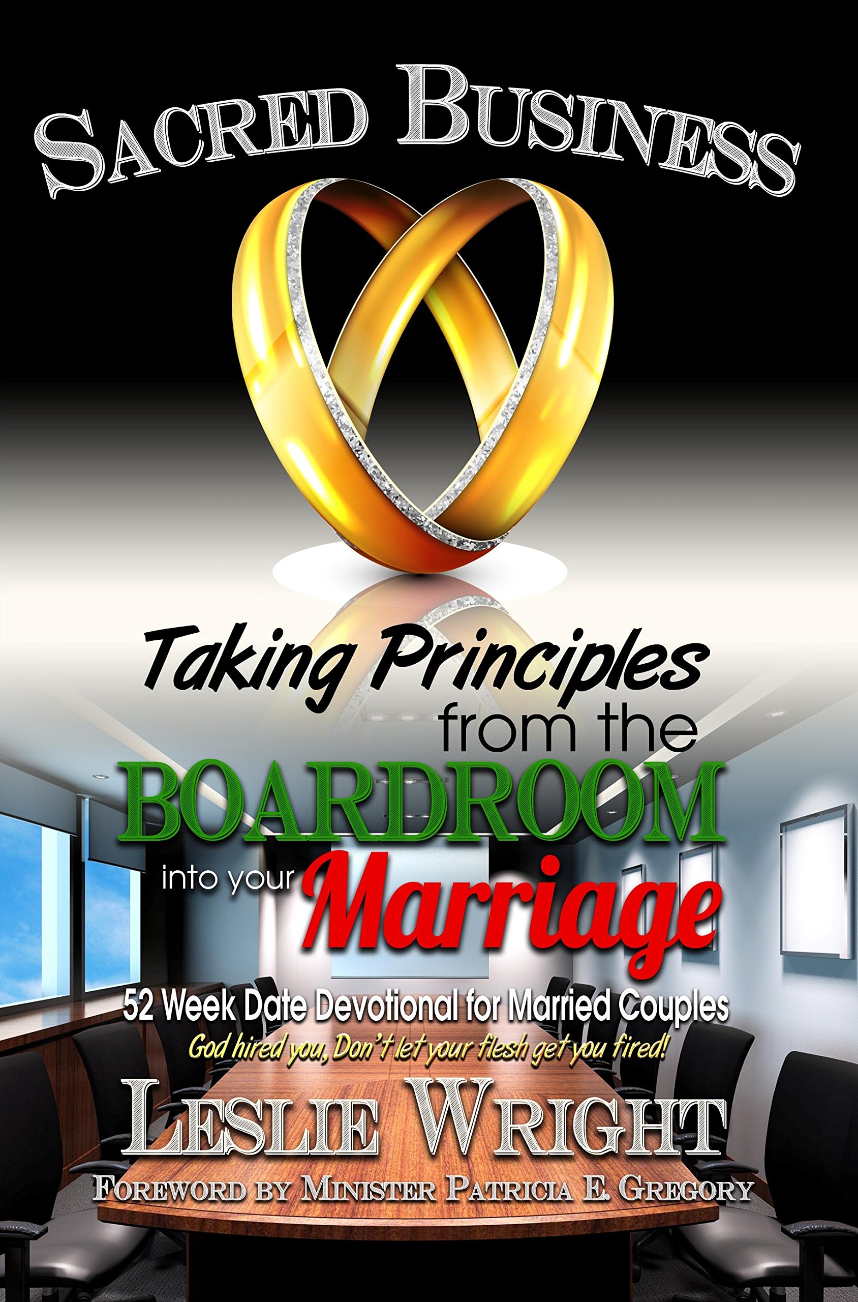 Sacred Business: Taking Principles from the Boardroom into your Marriage