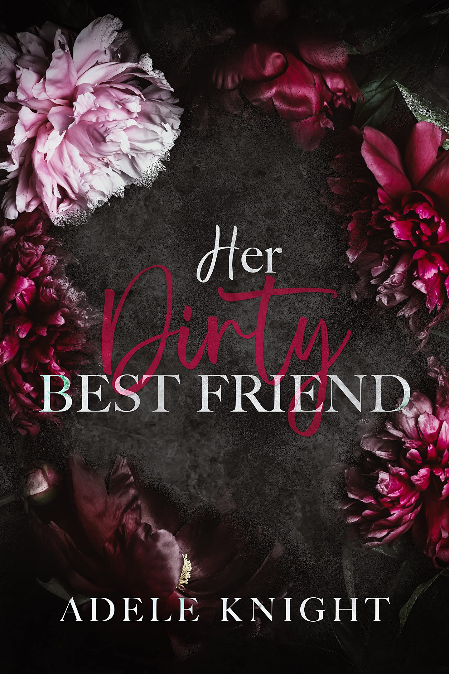 Her Dirty Best Friend: A Friends to Lovers Romance (Her Sweet Seduction)