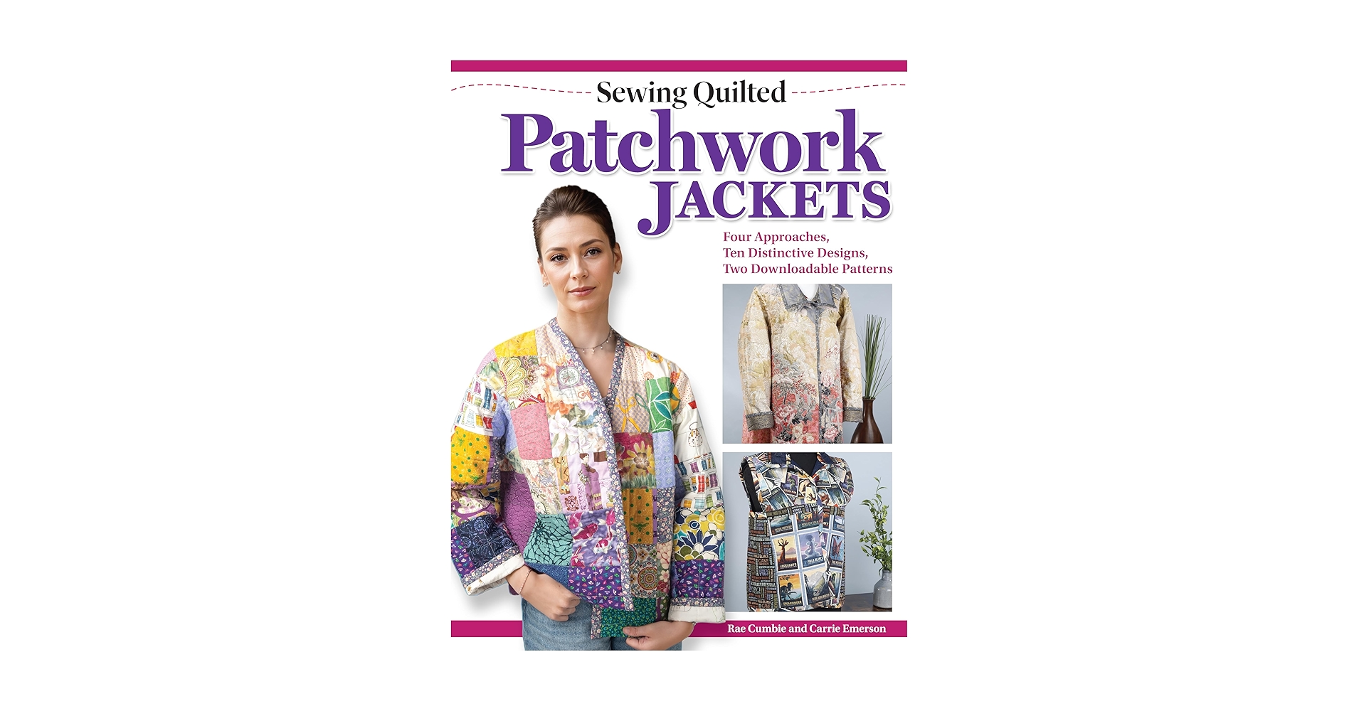 Sewing Quilted Patchwork Jackets: Four Approaches, Ten