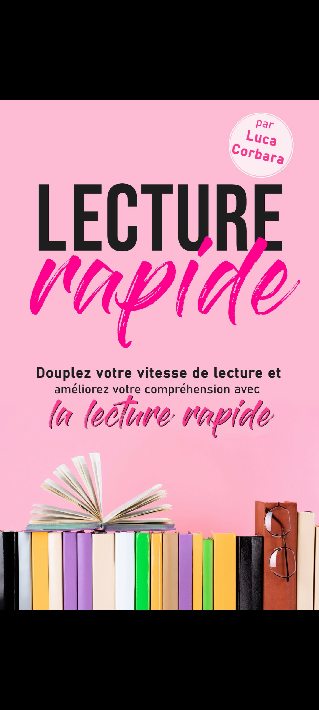 Lecture rapide Doublez votre vitesse de lecture et améliorez votre compréhension avec la