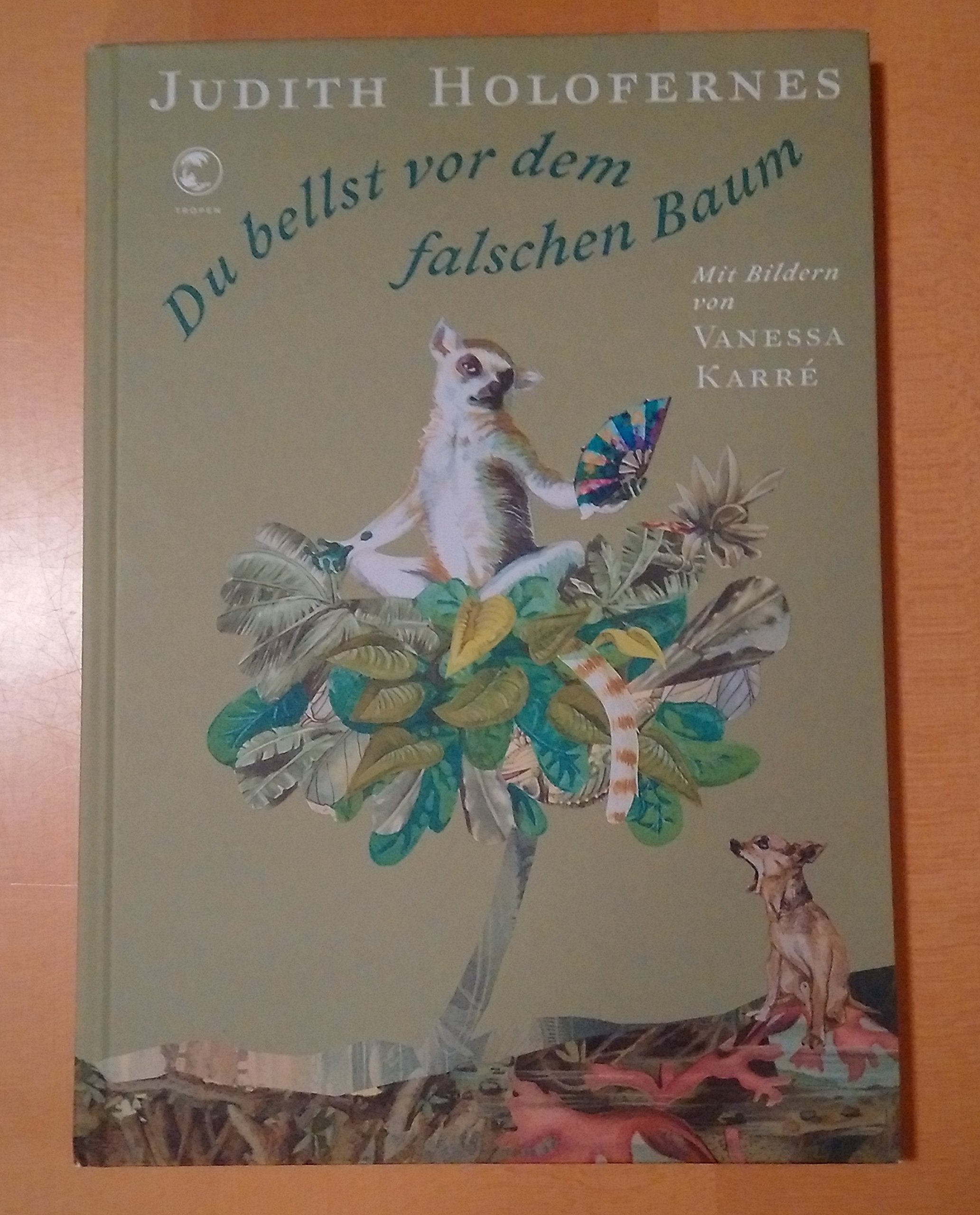 Du bellst vor dem falschen Baum: Tiergedichte mit Illustrationen