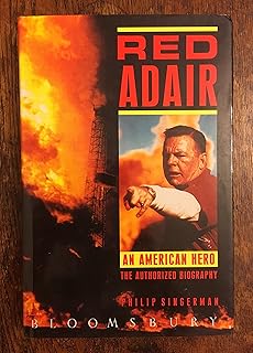 Red Adair: An American Hero - the Authorized Biography