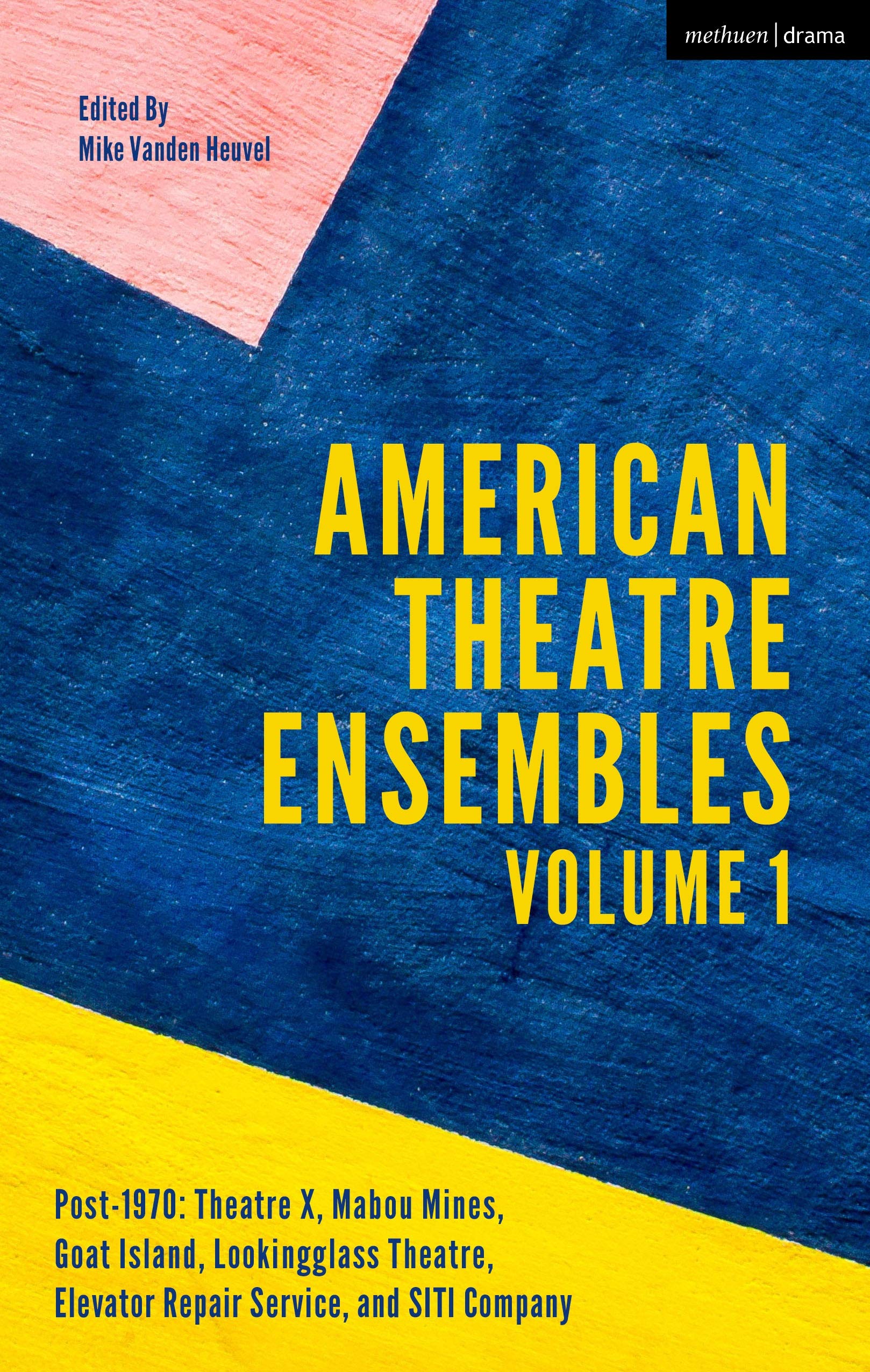 American Theatre Ensembles Volume 1: Anthologie du théâtre contemporain post-1970