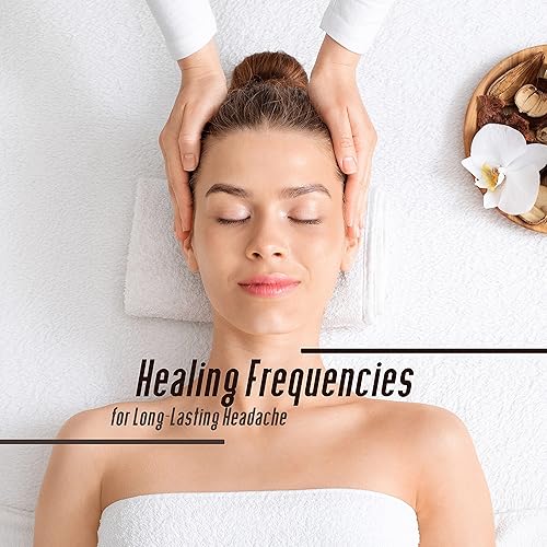 Healing Frequencies for LongLasting Headache by Headache Relief Unit