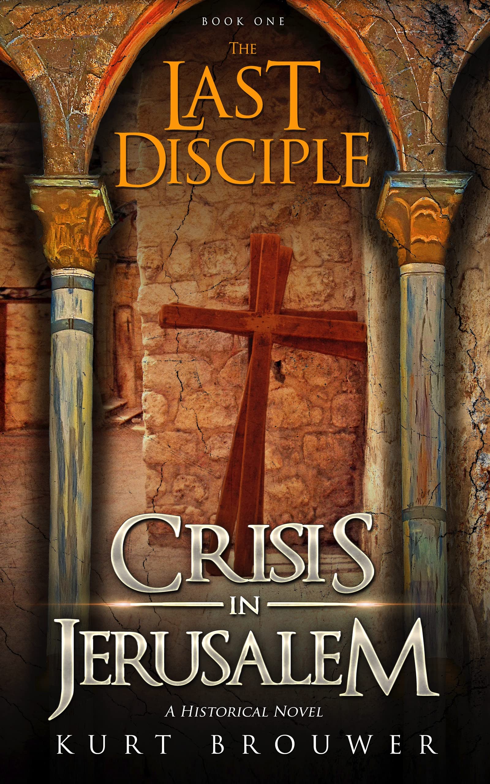 Crisis in Jerusalem (The Last Disciple Book 1)