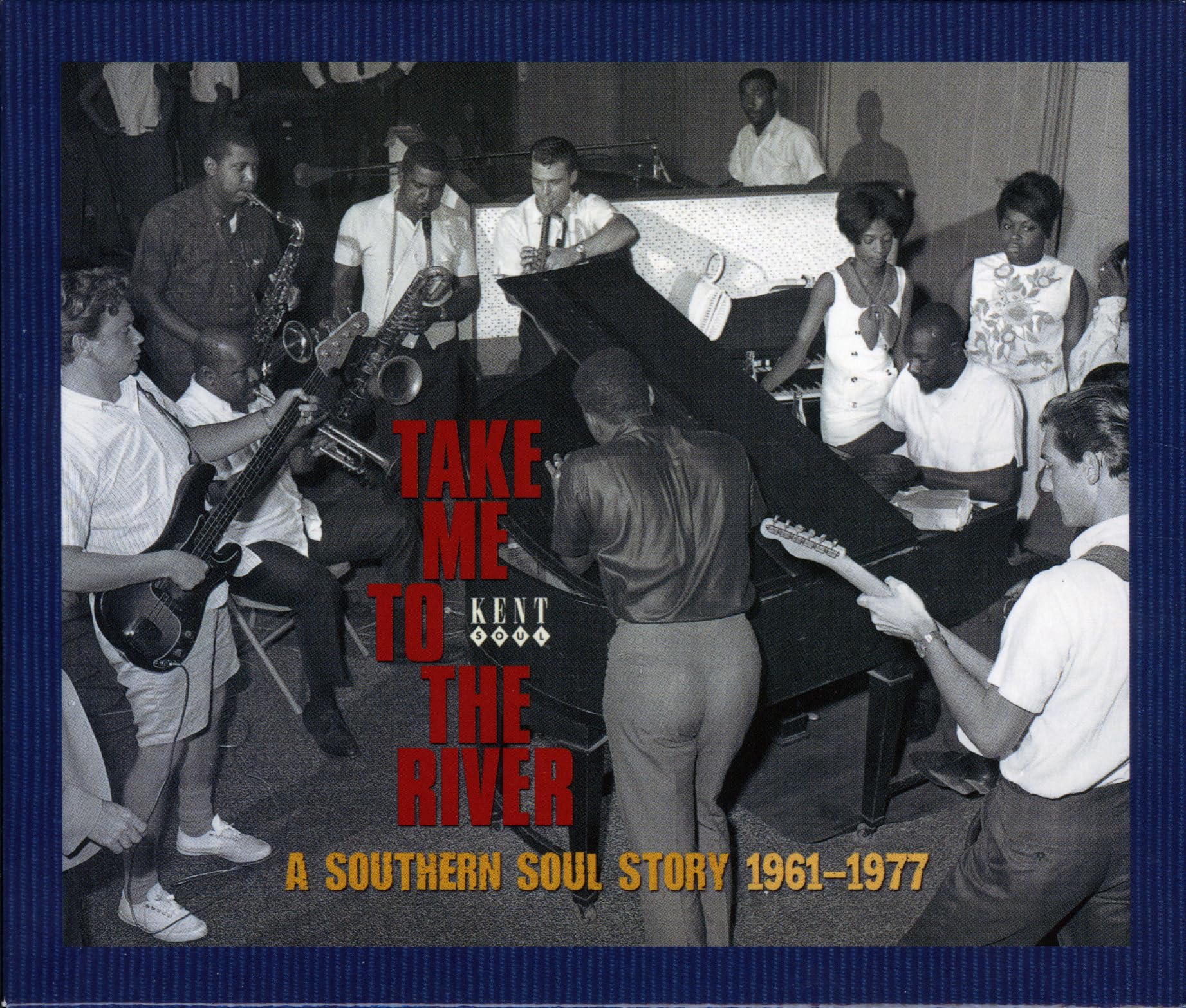 Take Me To The River: A Southern Soul Story 1961-1977
