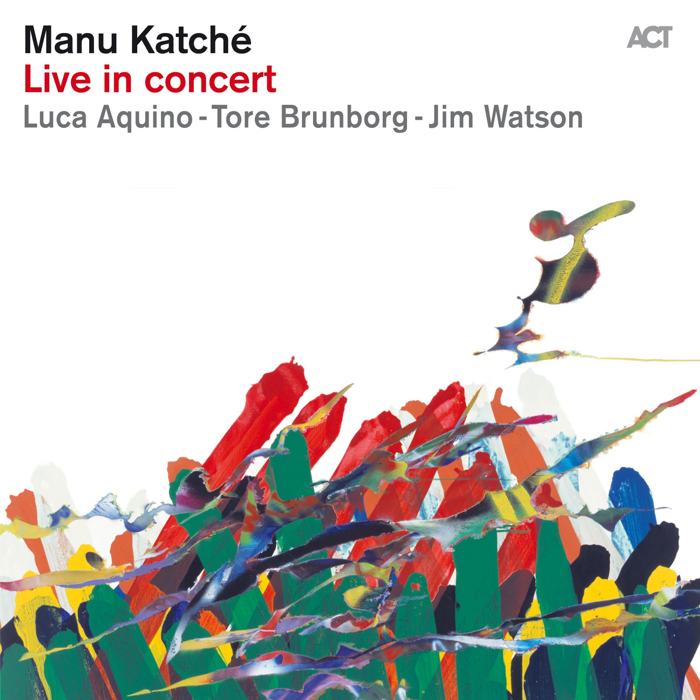 Manu Katché feat. Luca Aquino, Tore Brunborg & Jim “James” Watson