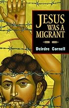 Jesus Was a Migrant