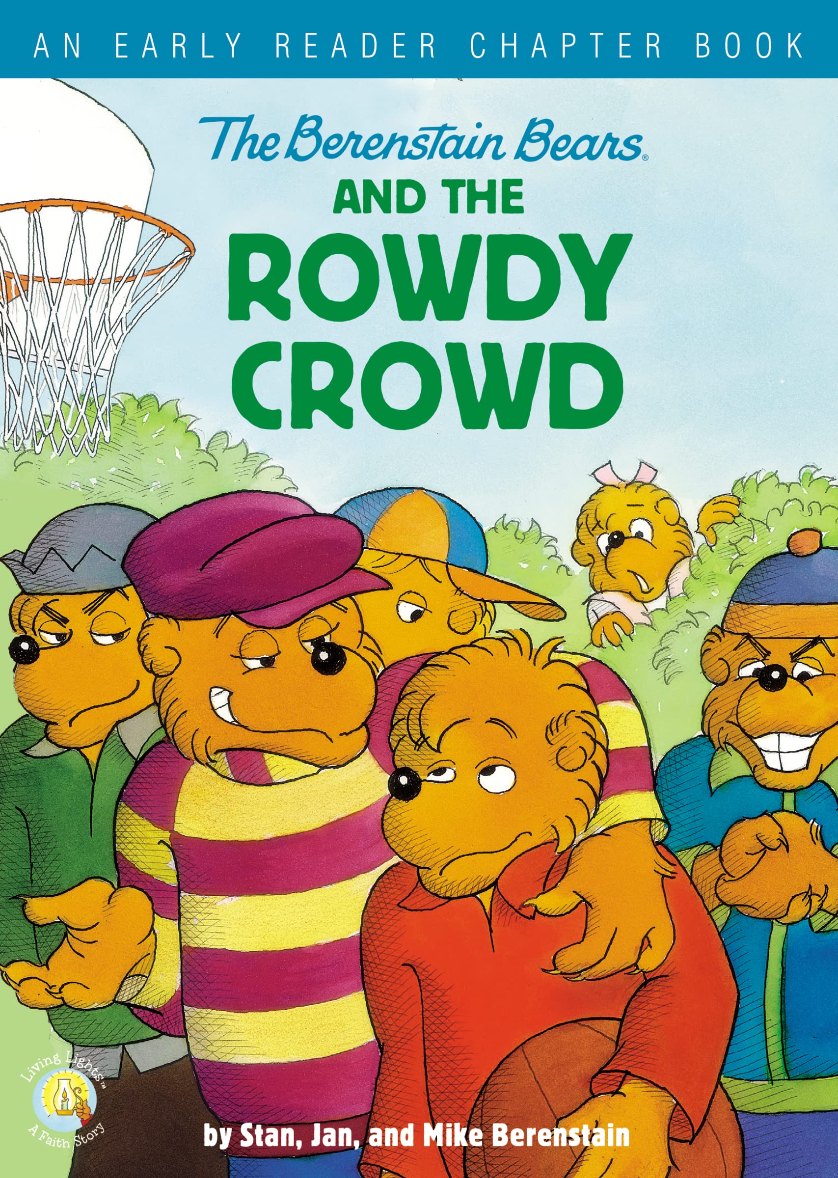 The Berenstain Bears and the Rowdy Crowd: An Early Reader Chapter Book (Berenstain Bears/Living Lights: A Faith Story)