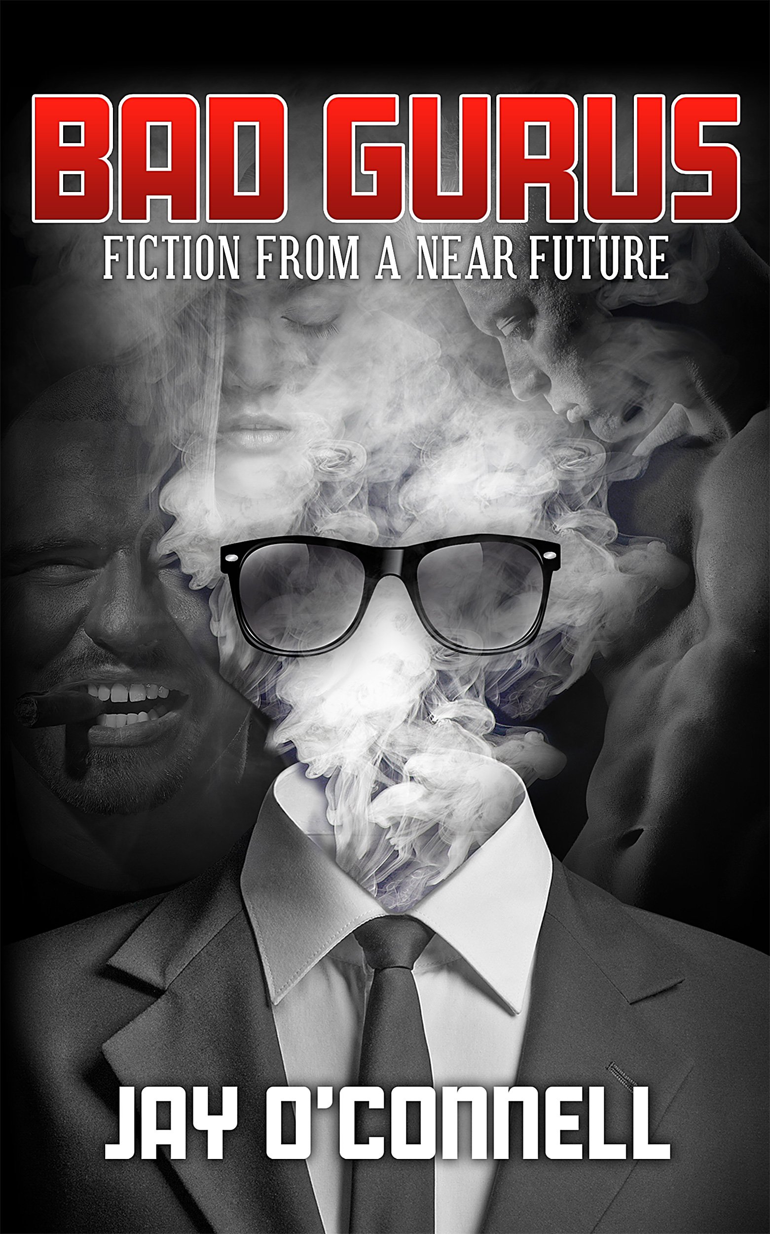 Bad Gurus: Fiction from a Near Future