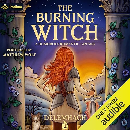 The Burning Witch 2: A Humorous Romantic Fantasy: The Burning Witch, Book 2