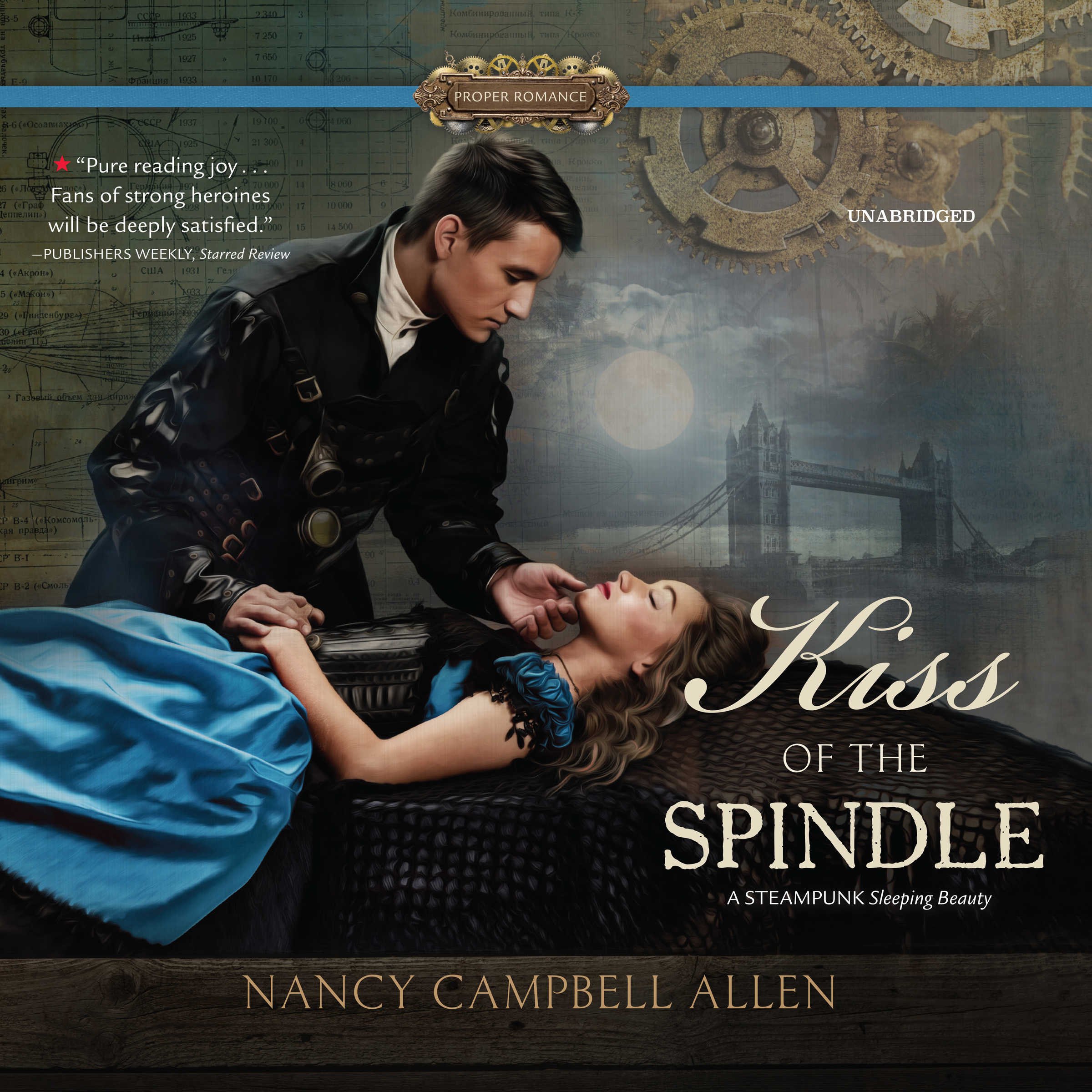 Kiss of the Spindle: The Steampunk Proper Romances, Book 2