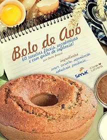 Bolo de avó : 60 receitas fáceis, econômicas e com gosto de infância!