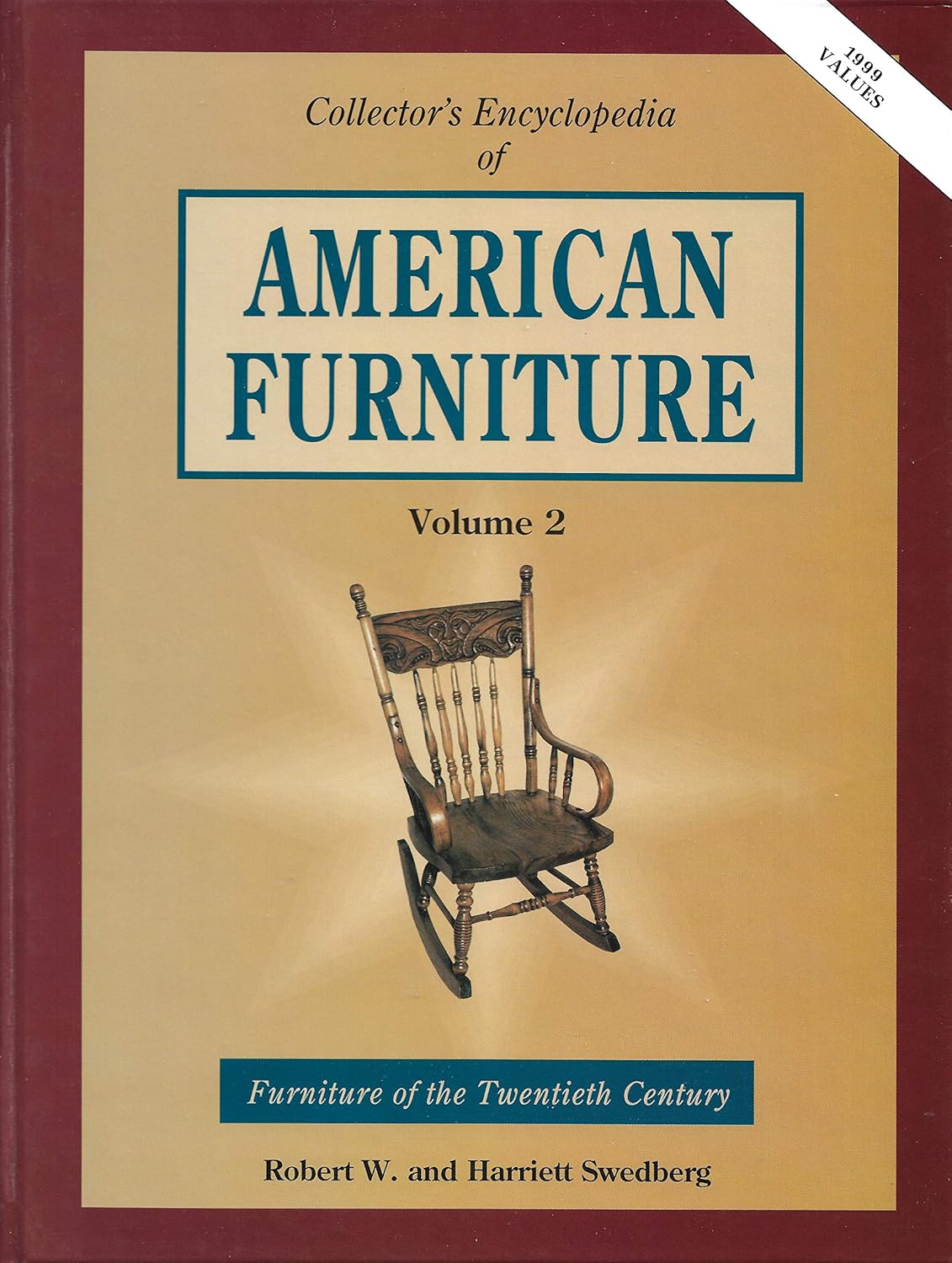 Collectors Encyclopedia of American Furniture Furniture of the Twentieth Century Swedberg