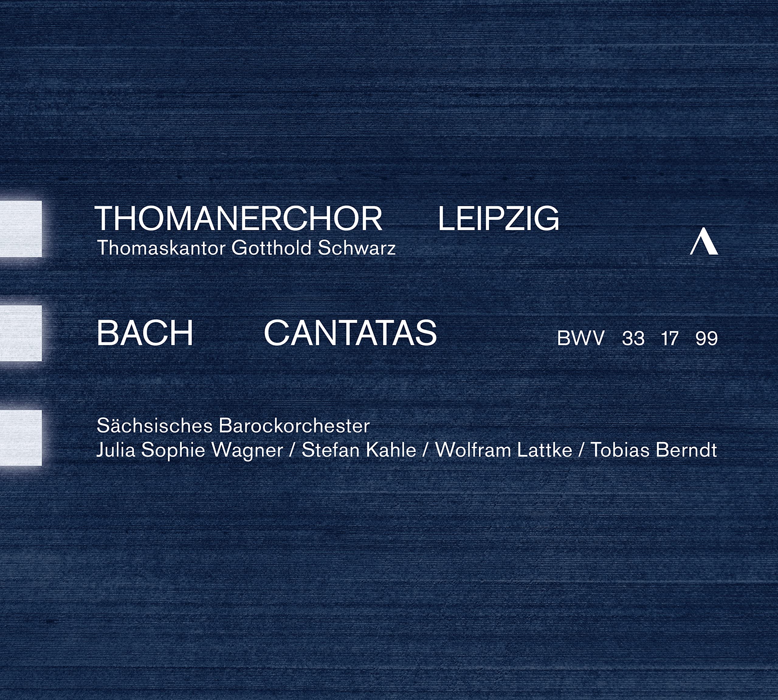 Johann Sebastian Bach: Cantatas BWV 33, 17, 99