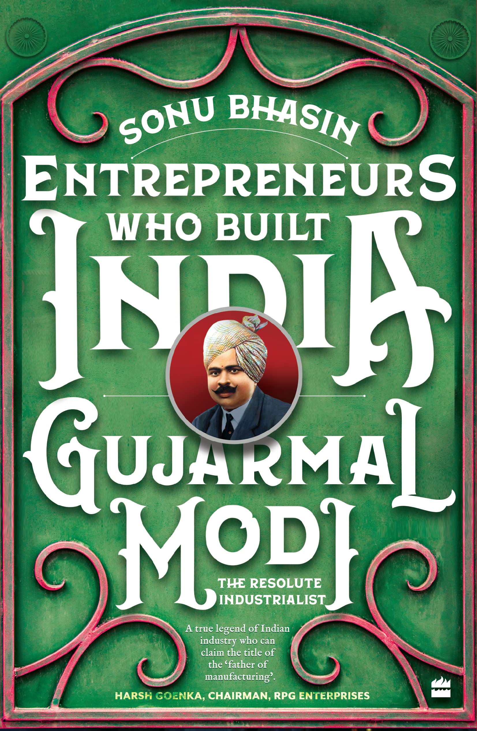 Gujarmal Modi: The Resolute Industrialis