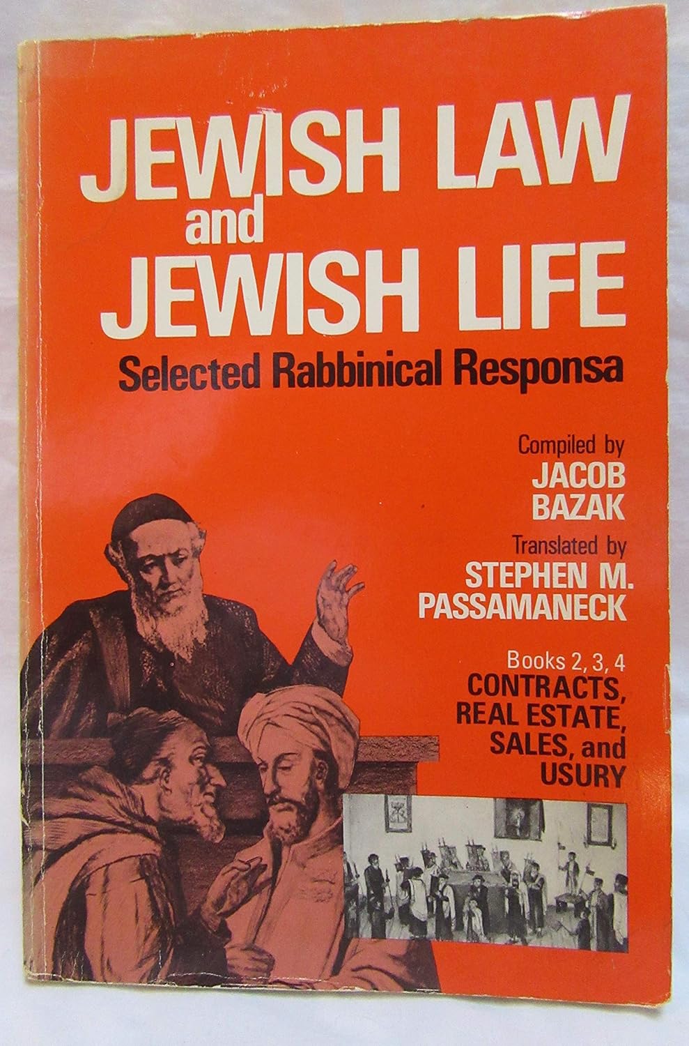 Jewish Law and Jewish Life Contracts, Real Estate, Sales and Usury