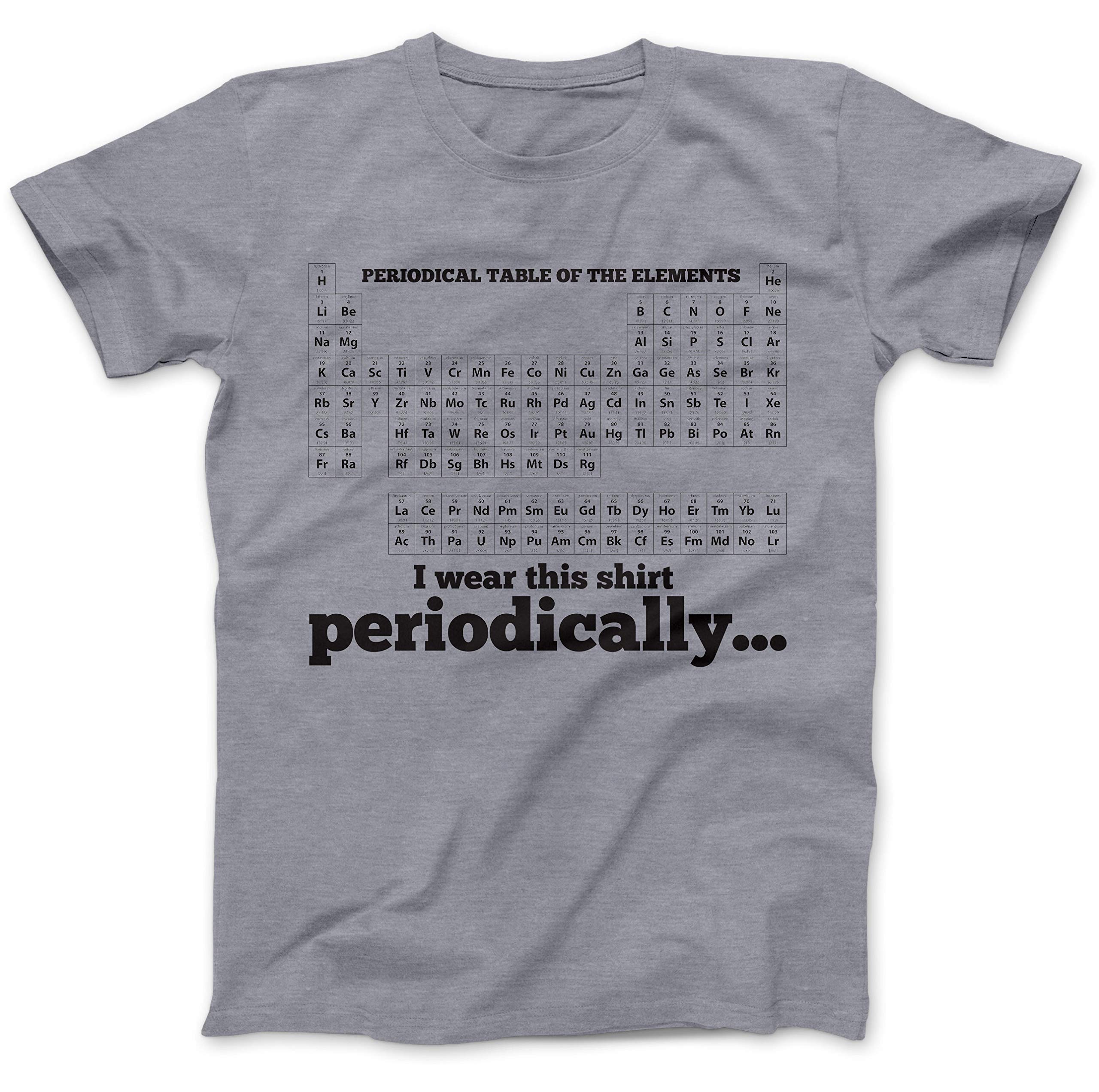 Periodic Table Periodically Geek Nerd T-Shirt