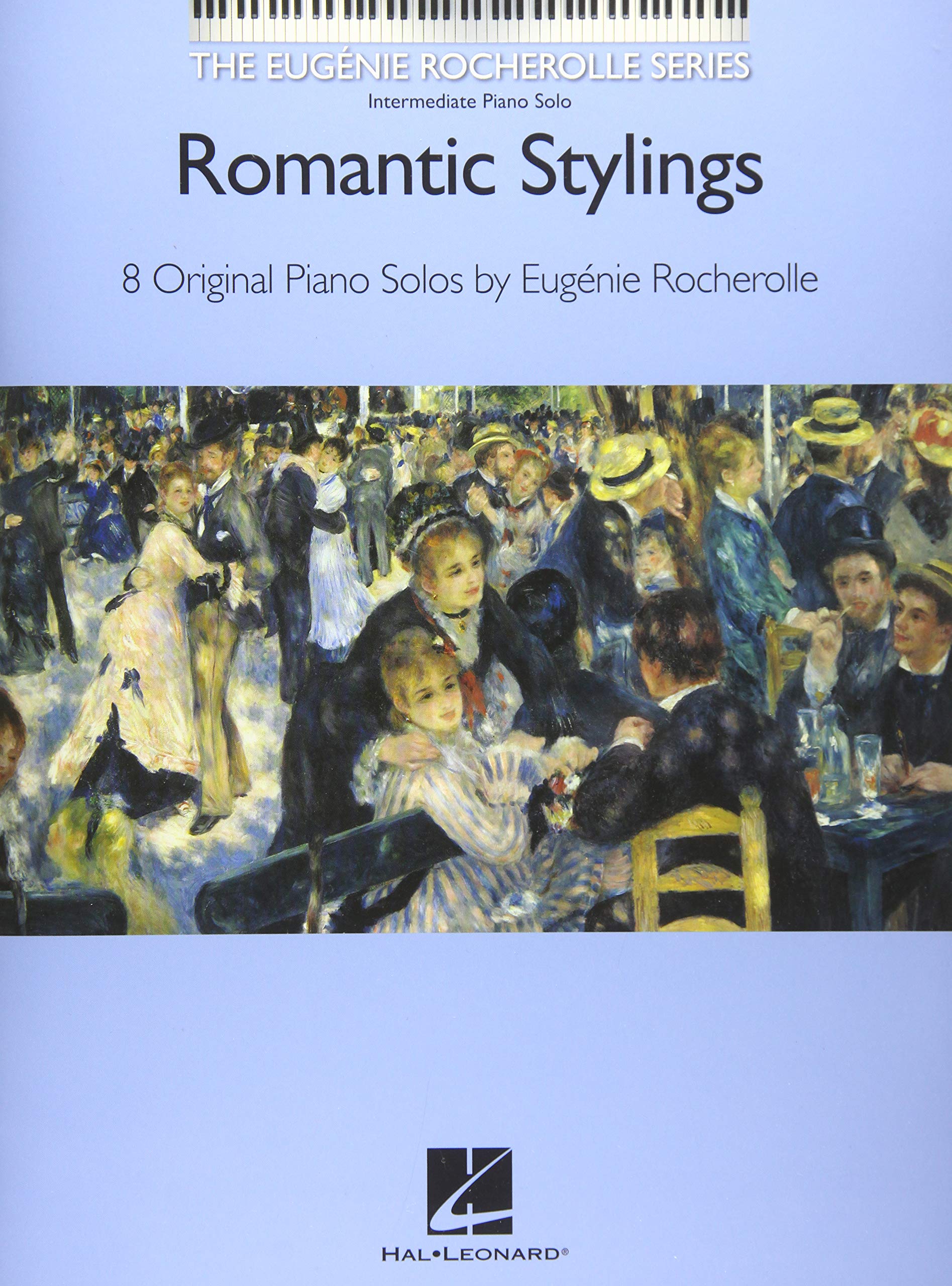 Romantic Stylings The Eugénie Rocherolle Series Intermediate Piano Solos: The Eugenie Rocherolle Series Intermediate Piano Solos