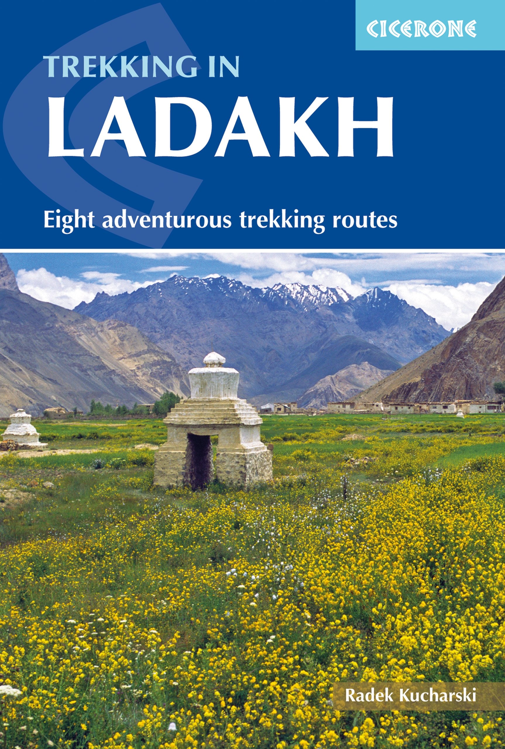 Trekking in Ladakh: Eight adventurous trekking routes by Radek Kucharski...