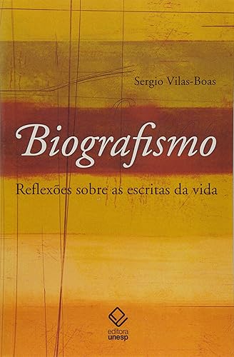 Biografismo - 2ª edição: Reflexões sobre as escritas da vida